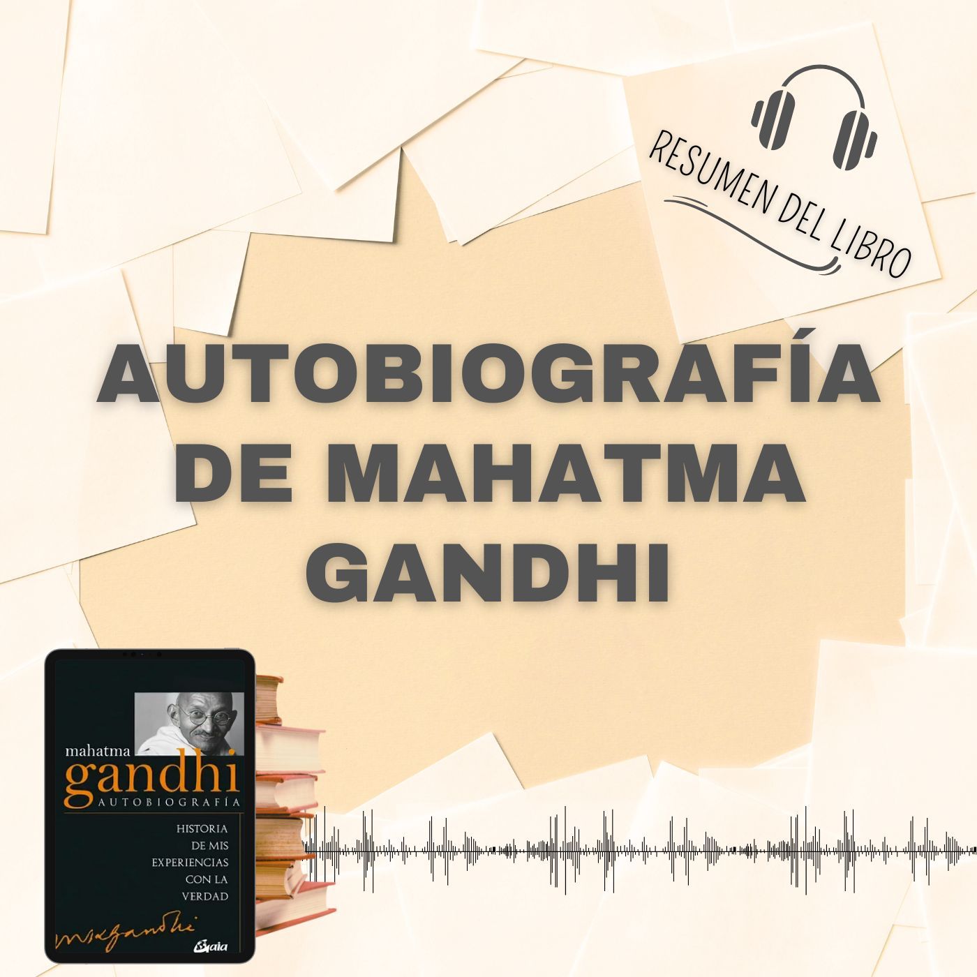 AUTOBIOGRAFÍA DE MAHATMA GANDHI 📗 Resumen del Libro - Ideas Clave de MAHATMA GANDHI (Baja tu PDF📥)