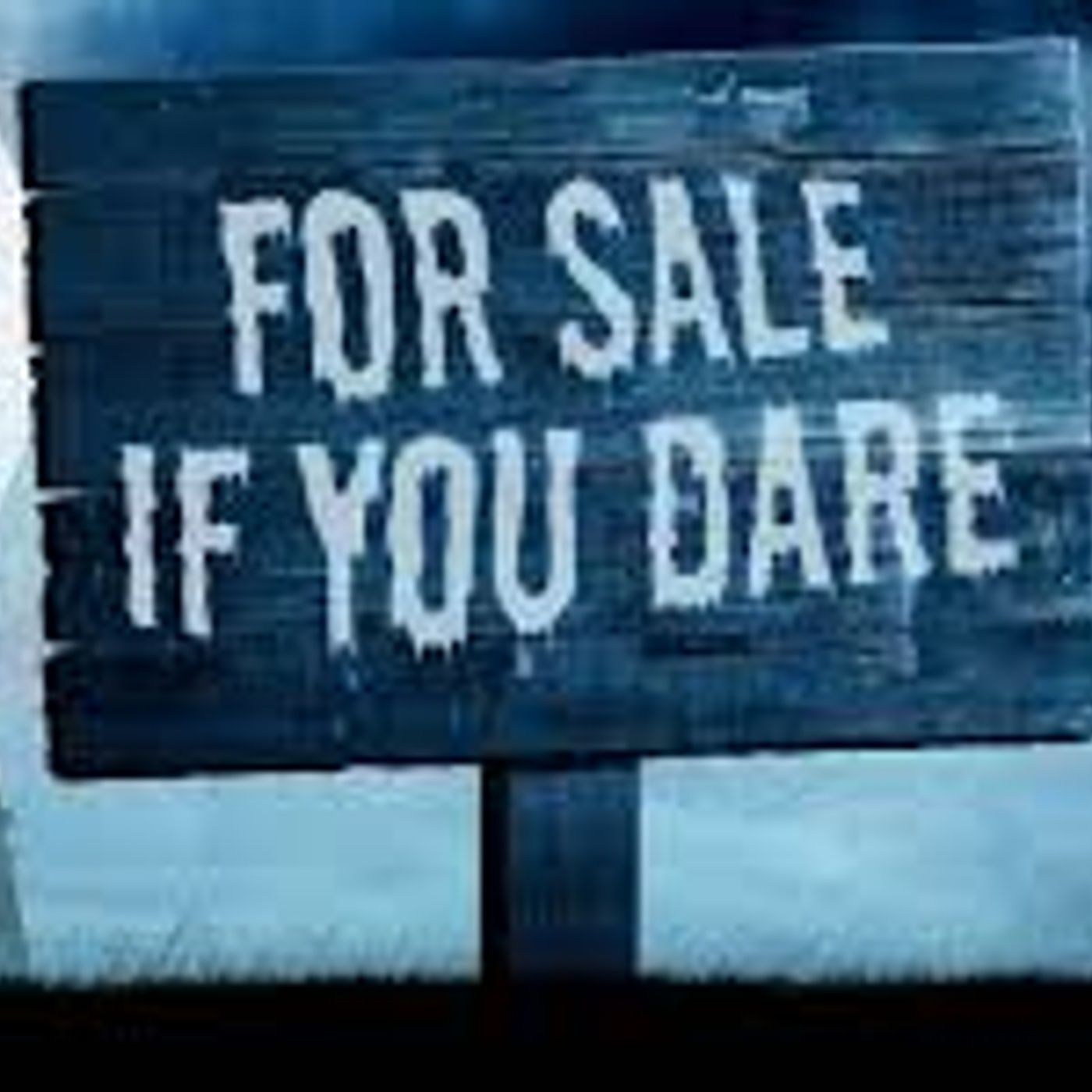 147: For Sale if You Dare!