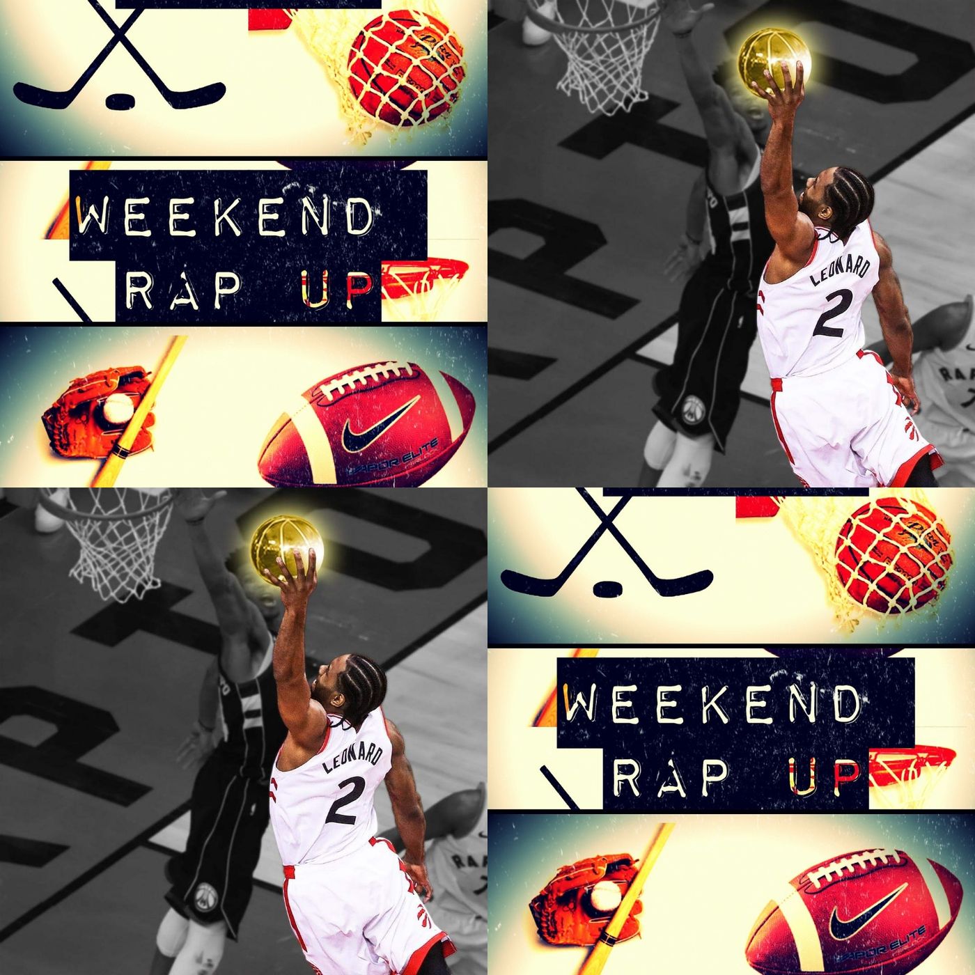 Weekend Rap Up Ep. 130 - "Toronto + Kawhi=#NBAFinals" episode artwork
