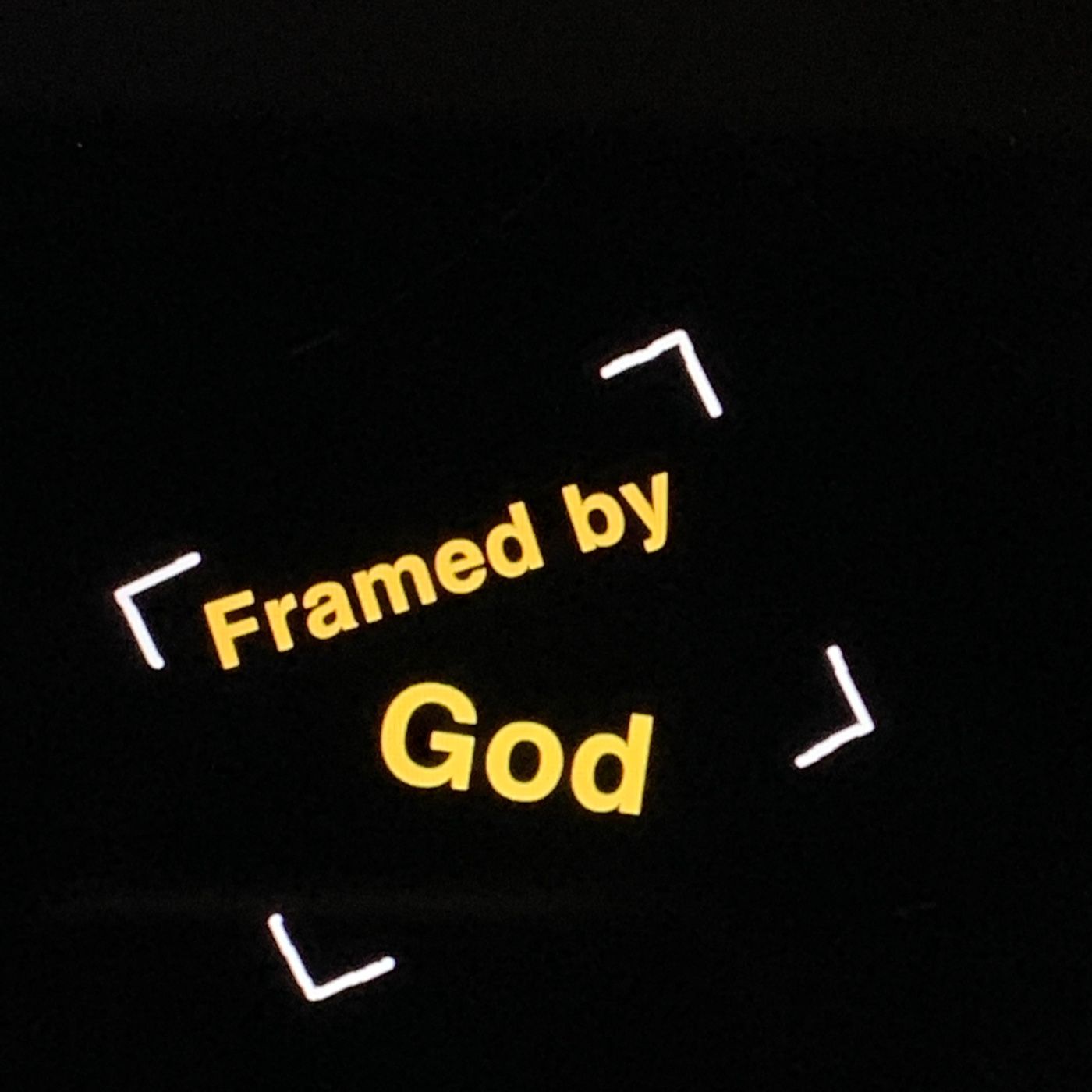 Framed By God