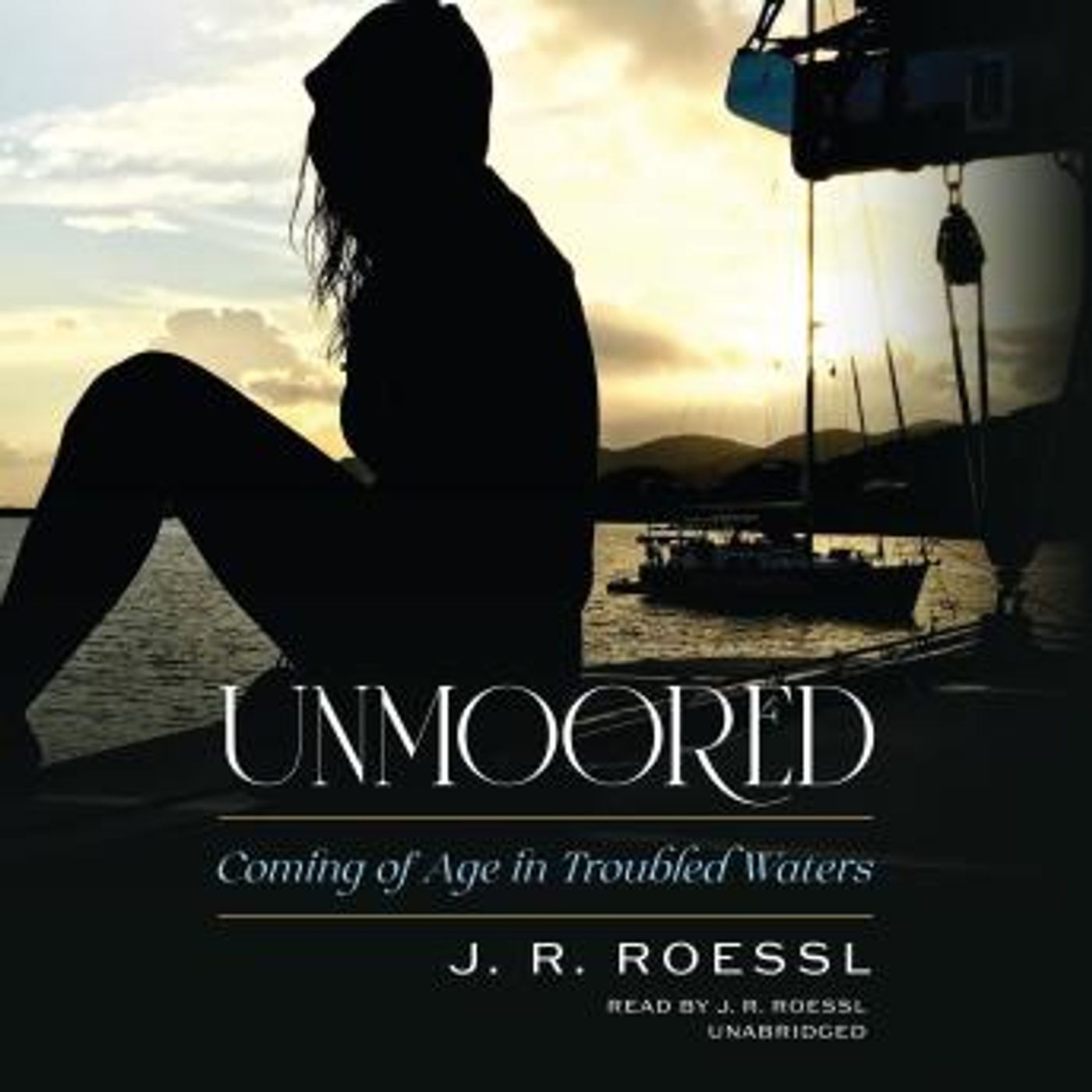 Unmoored: Coming of Age in Troubled Waters by J. R. Roessl episode artwork