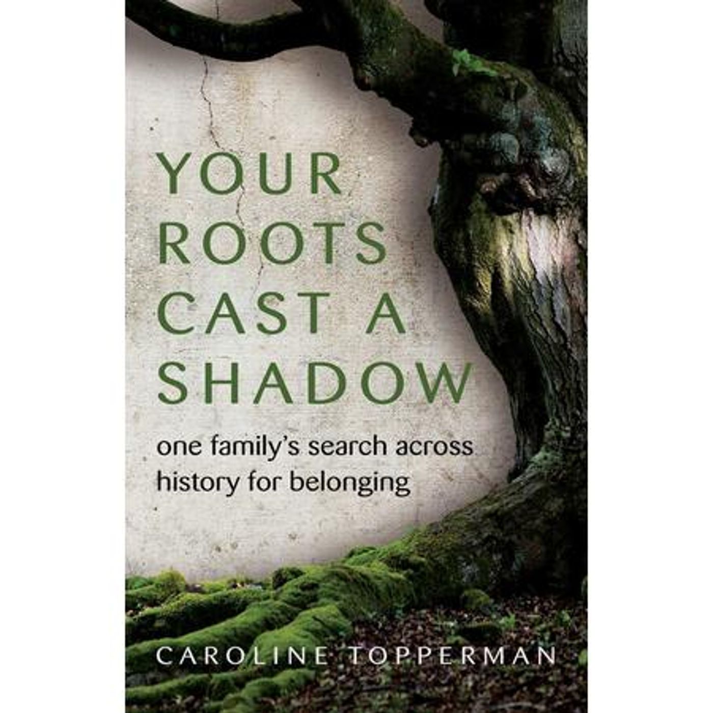 Author Caroline Topperman - Your Roots Cast a Shadow