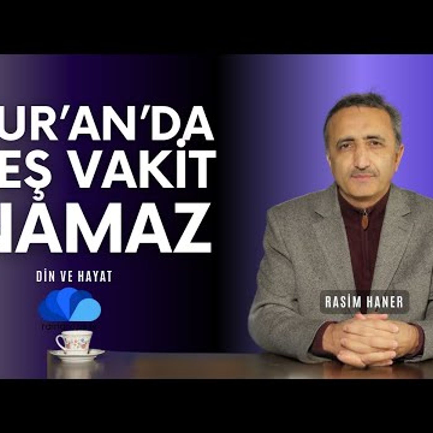 KUR’AN-I KERİM’DE BEŞ VAKİT NAMAZ-RASİM HANER episode artwork