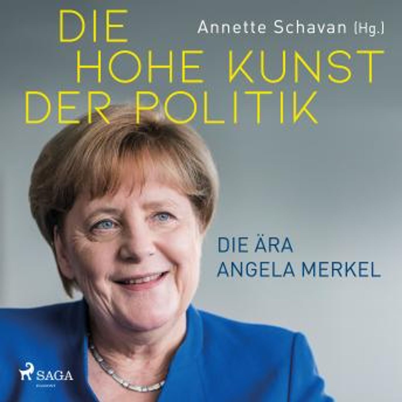 [German] - Die hohe Kunst der Politik - Die Ära Angela Merkel by Annette Schavan episode artwork