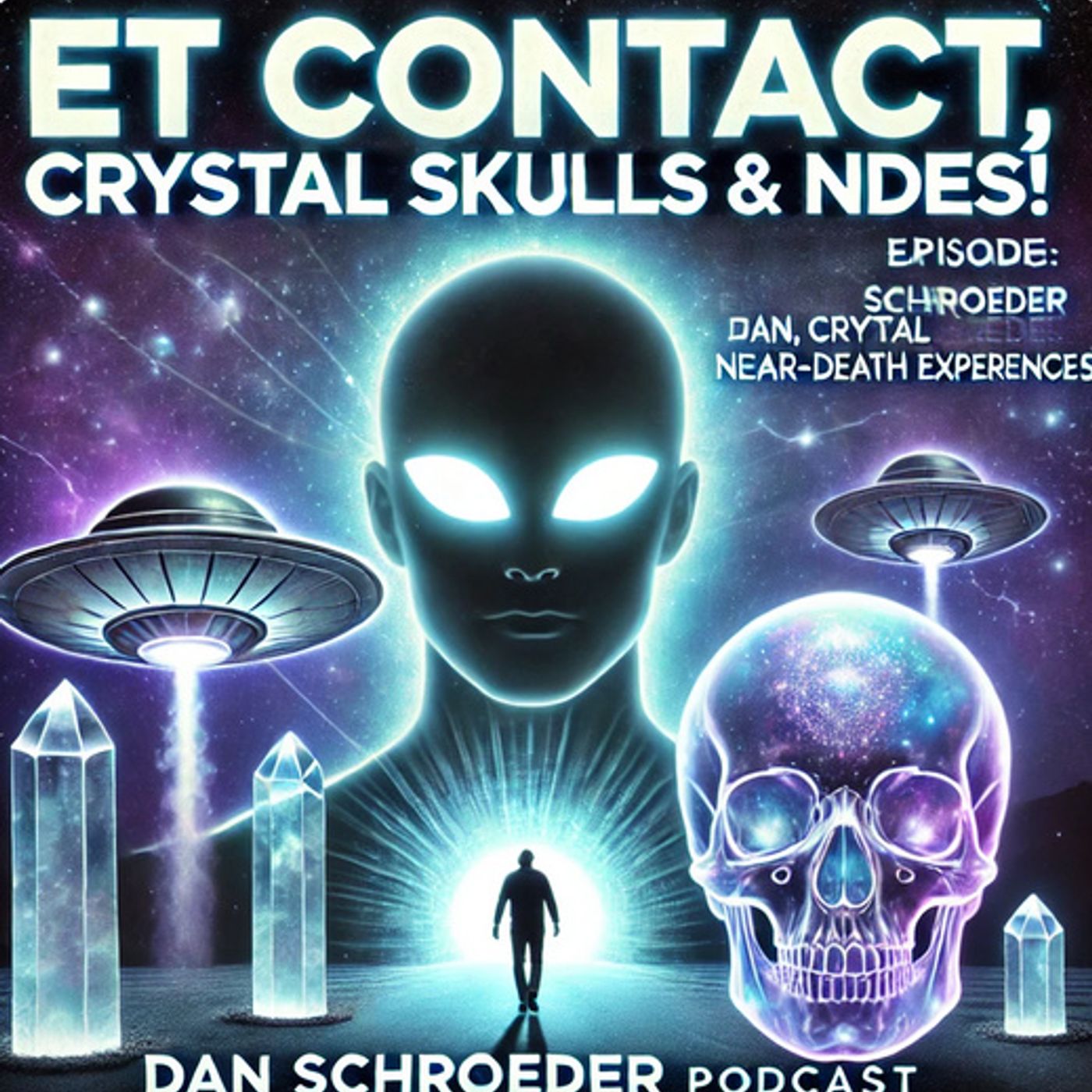 ET Contact, Crystal Skulls, Cosmic Awakening - Dan Schroeder - Typical Skeptic # 1774