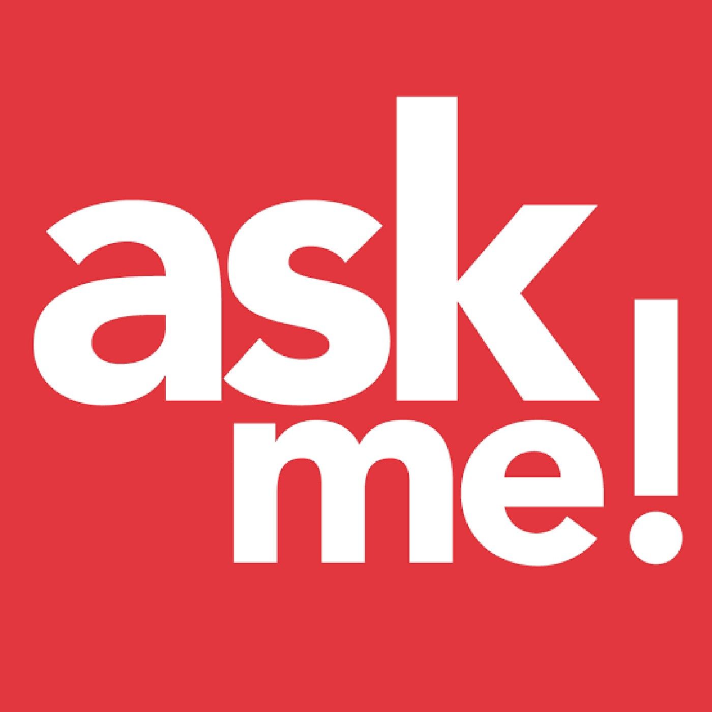 Ask me!