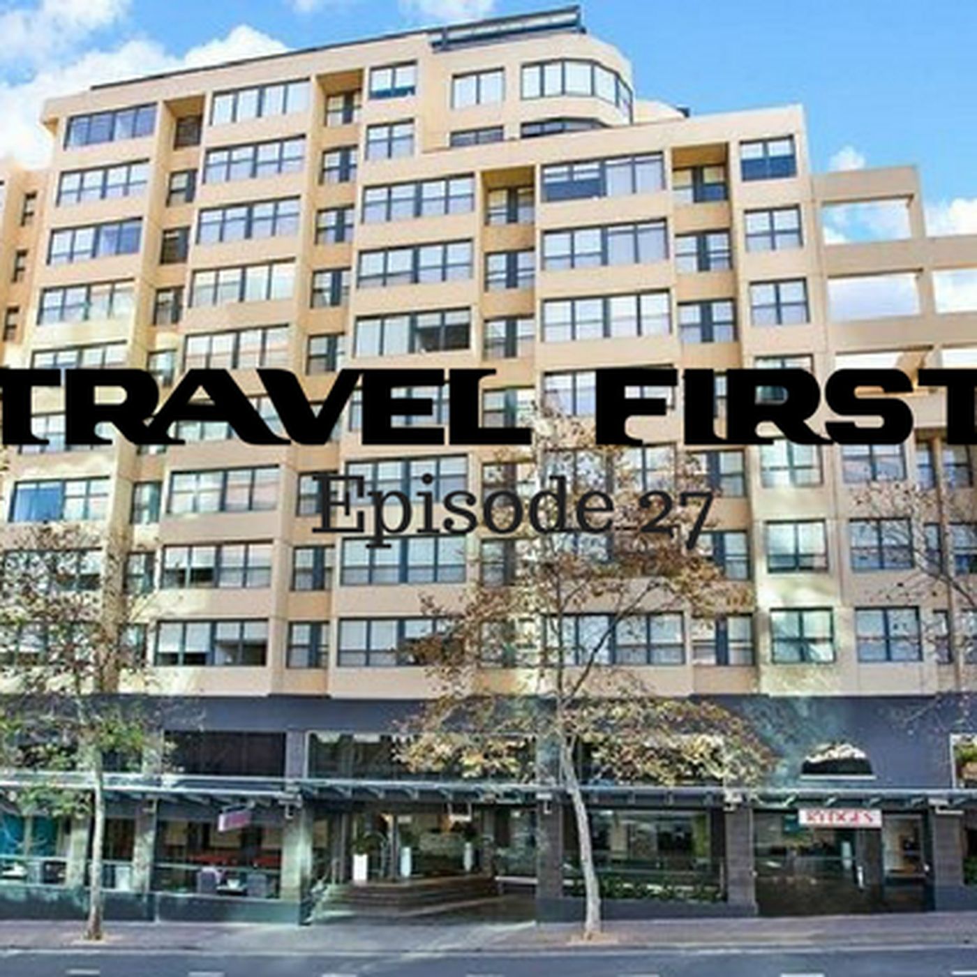 28: The Rydges Sydney Central Hotel - Travel First with Chris Coleman & Alex First Episode 27