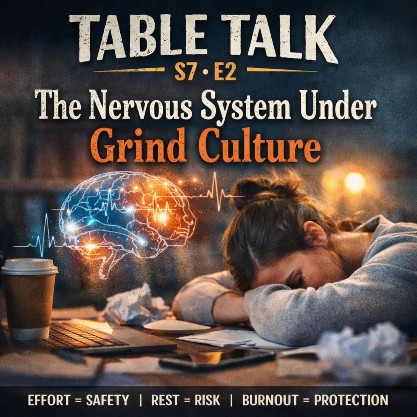 Table Talk S7E2: The Nervous System Under Grind Culture episode artwork