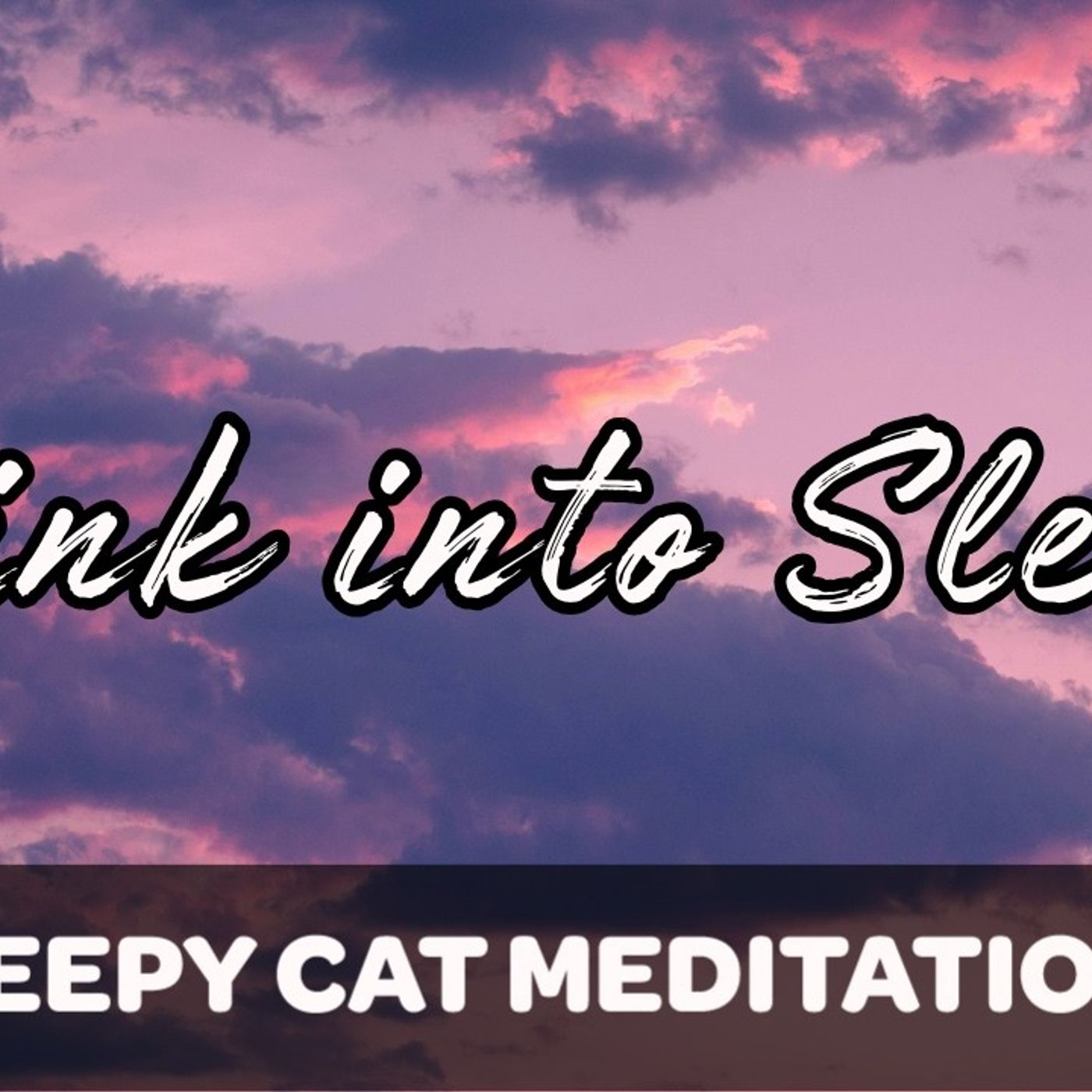 Sink Into Sleep (Guided Meditation For Insomnia) NO AI - Sleepy Cat Meditations episode artwork