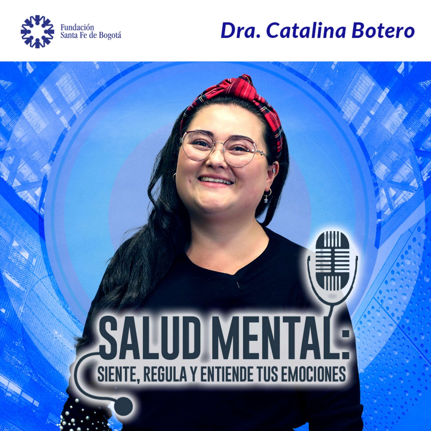 #80 Salud Mental: Siente, regula y entiende tus emociones - Dra Carolina Botero episode artwork