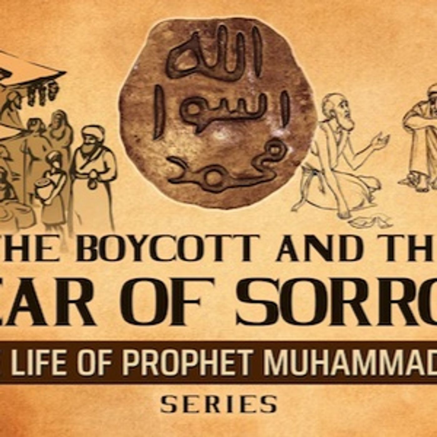 The Boycott & The Year Of Sorrow  Ep 13  The Life Of Prophet Muhammad ﷺ Series