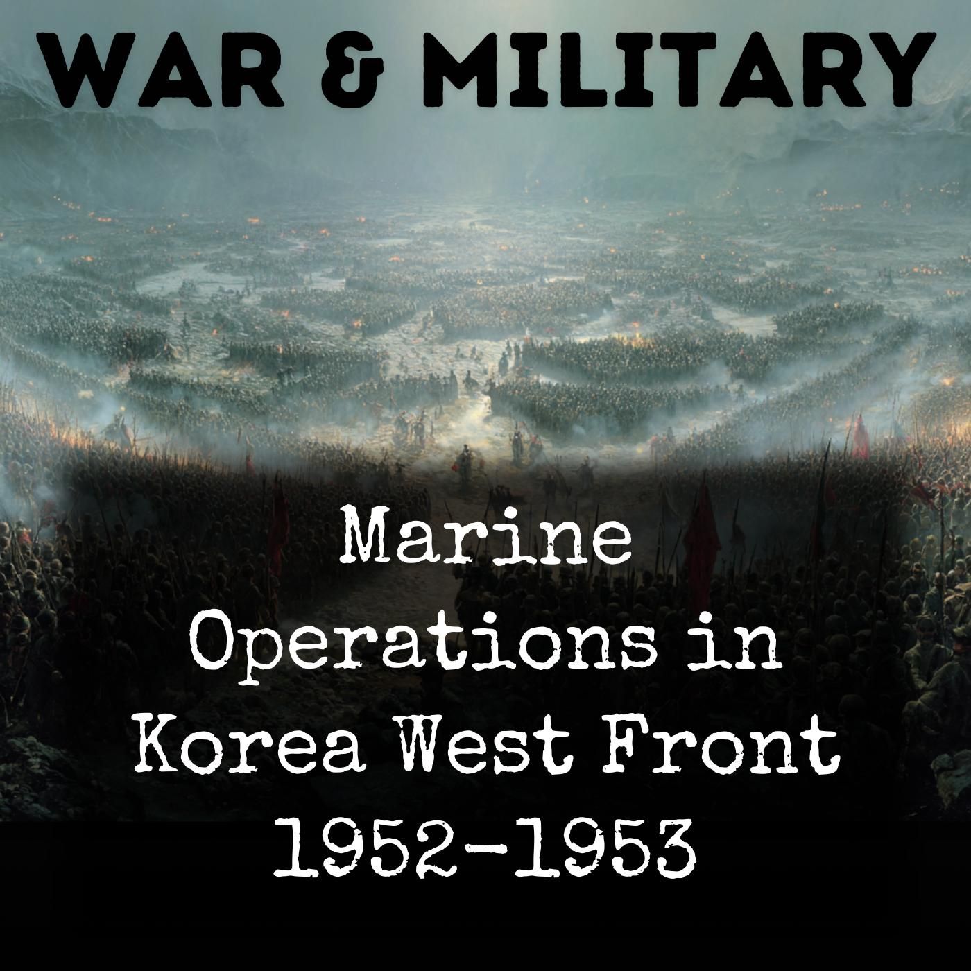 Marine Operations in Korea West Front 1952-1953