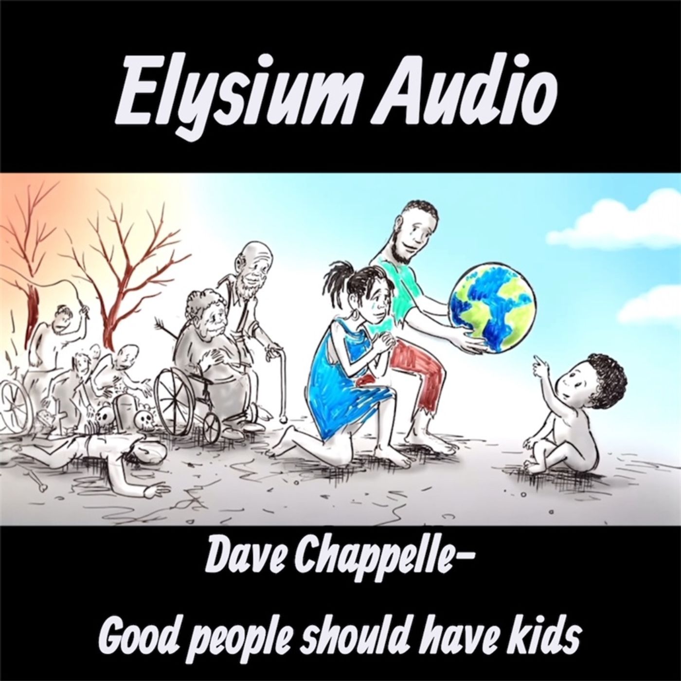 Dave Chappelle- Good people should have kids