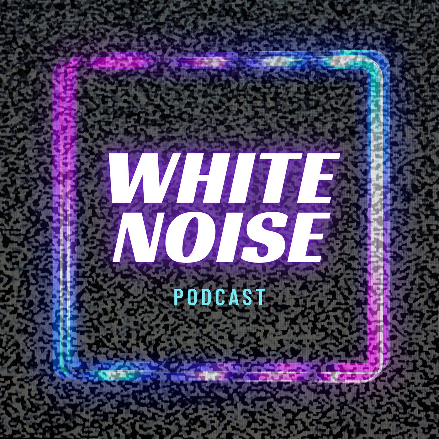 White Noise Podcast