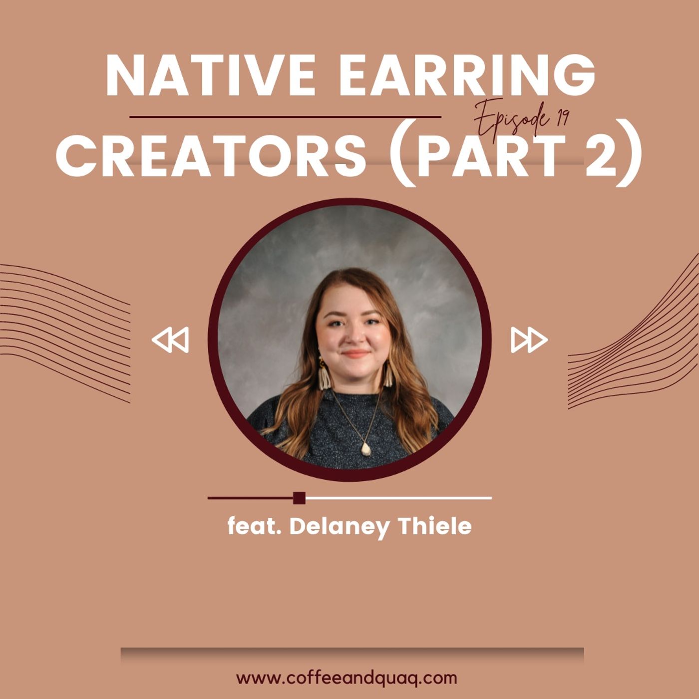 Episode 19: Native Earring Creators (Part 2)