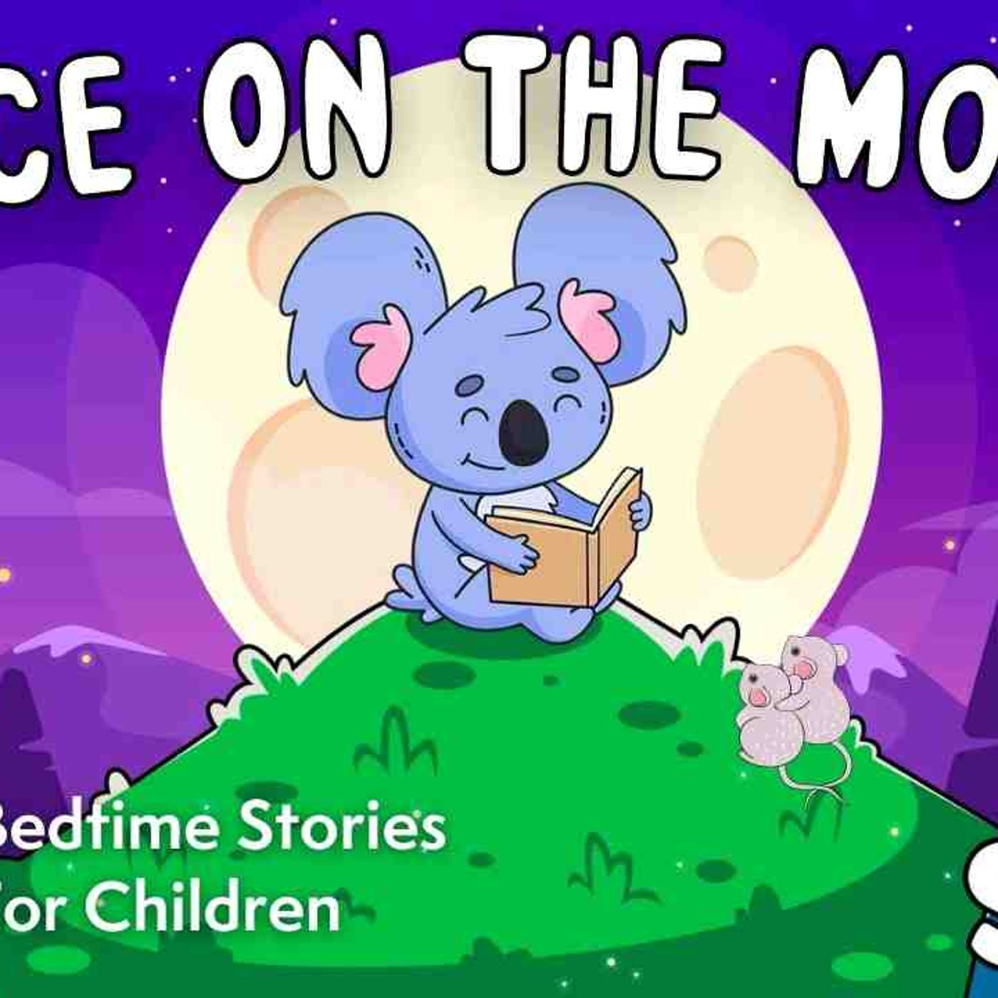 Best Bedtime Stories For Children I Mice On The Moon _ Calming Stories to Help Kids Sleep Better 😴 episode artwork