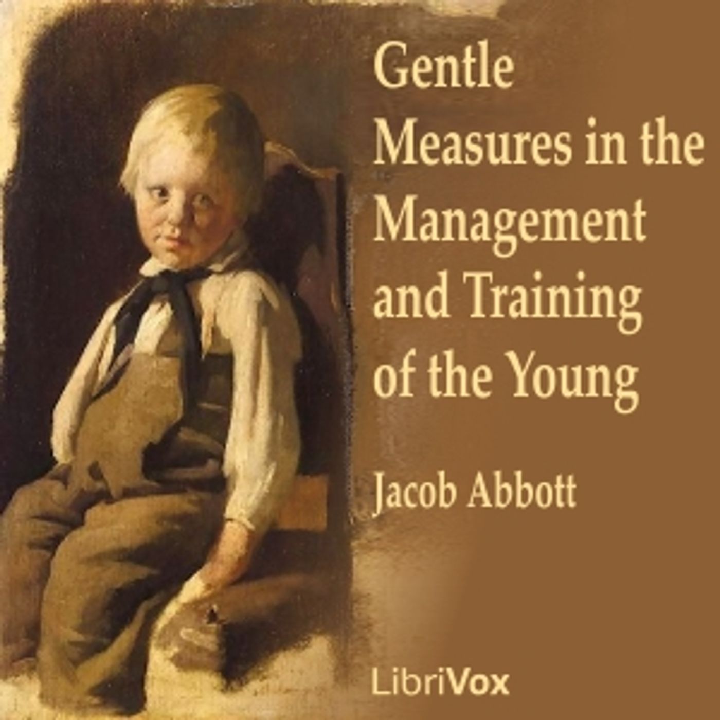 Jacob Abbott  - Gentle Measures in the Management and Training of the Young
