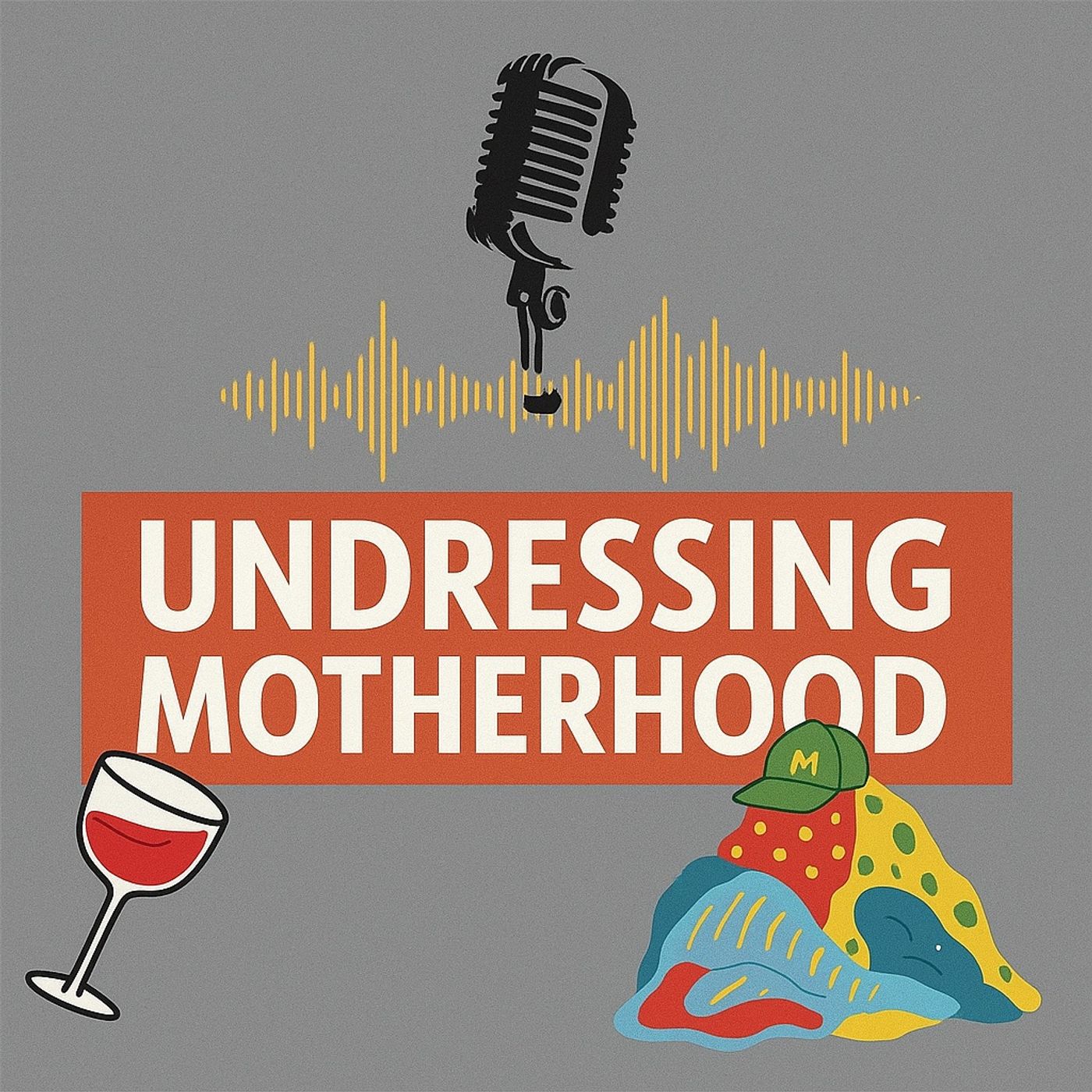 Undressing Motherhood podcast artwork