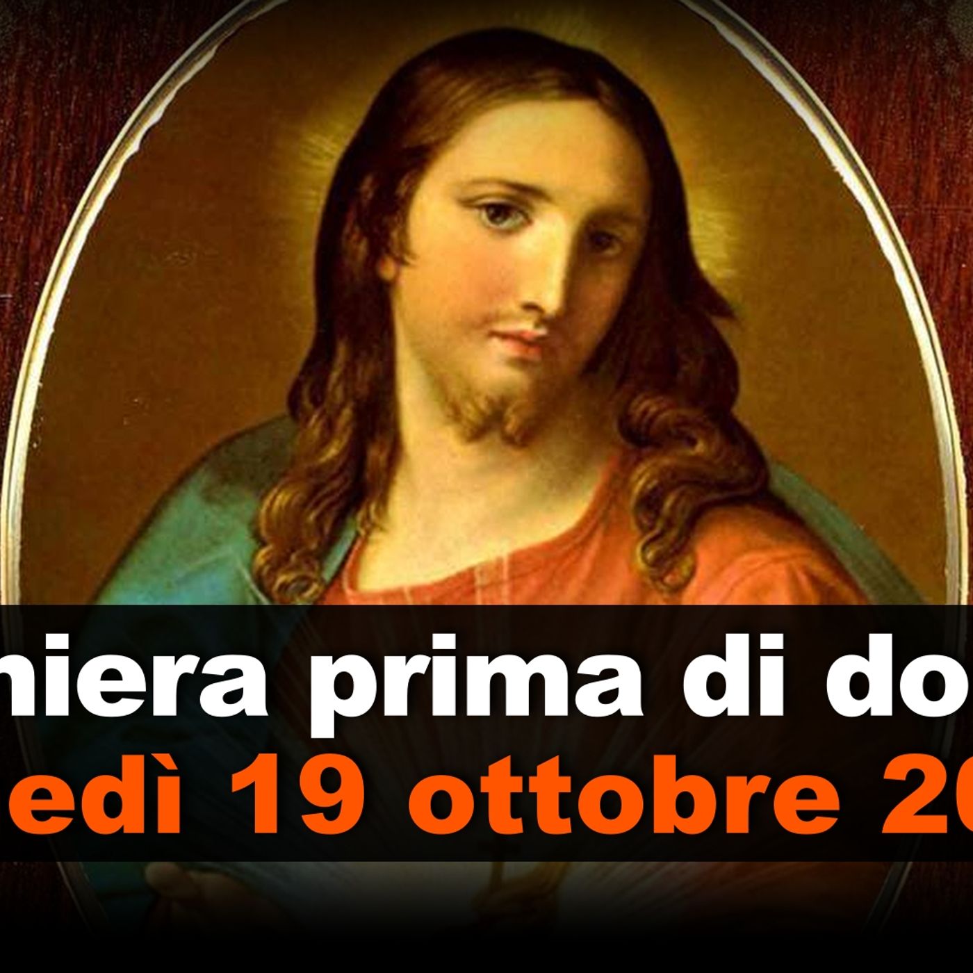 Preghiera prima di dormire LUNEDI 19 OTTOBRE 2026 ❤️ Compieta - Lunedì XXIX Settimana T.O. episode artwork