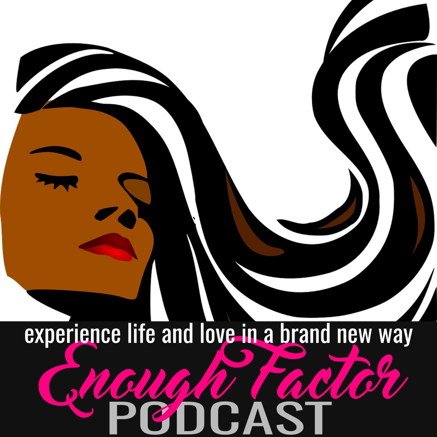 Enough Factor Podcast