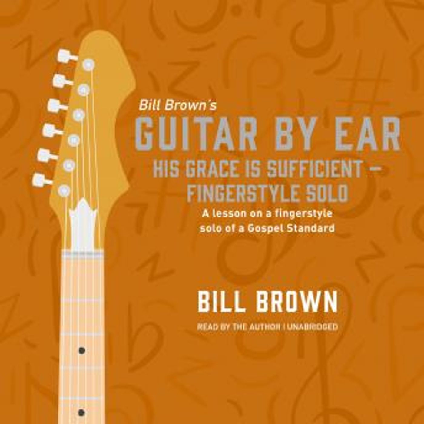 His Grace is Sufficient – fingerstyle solo: A lesson on a fingerstyle solo of a Gospel Standard by Bill Brown episode artwork