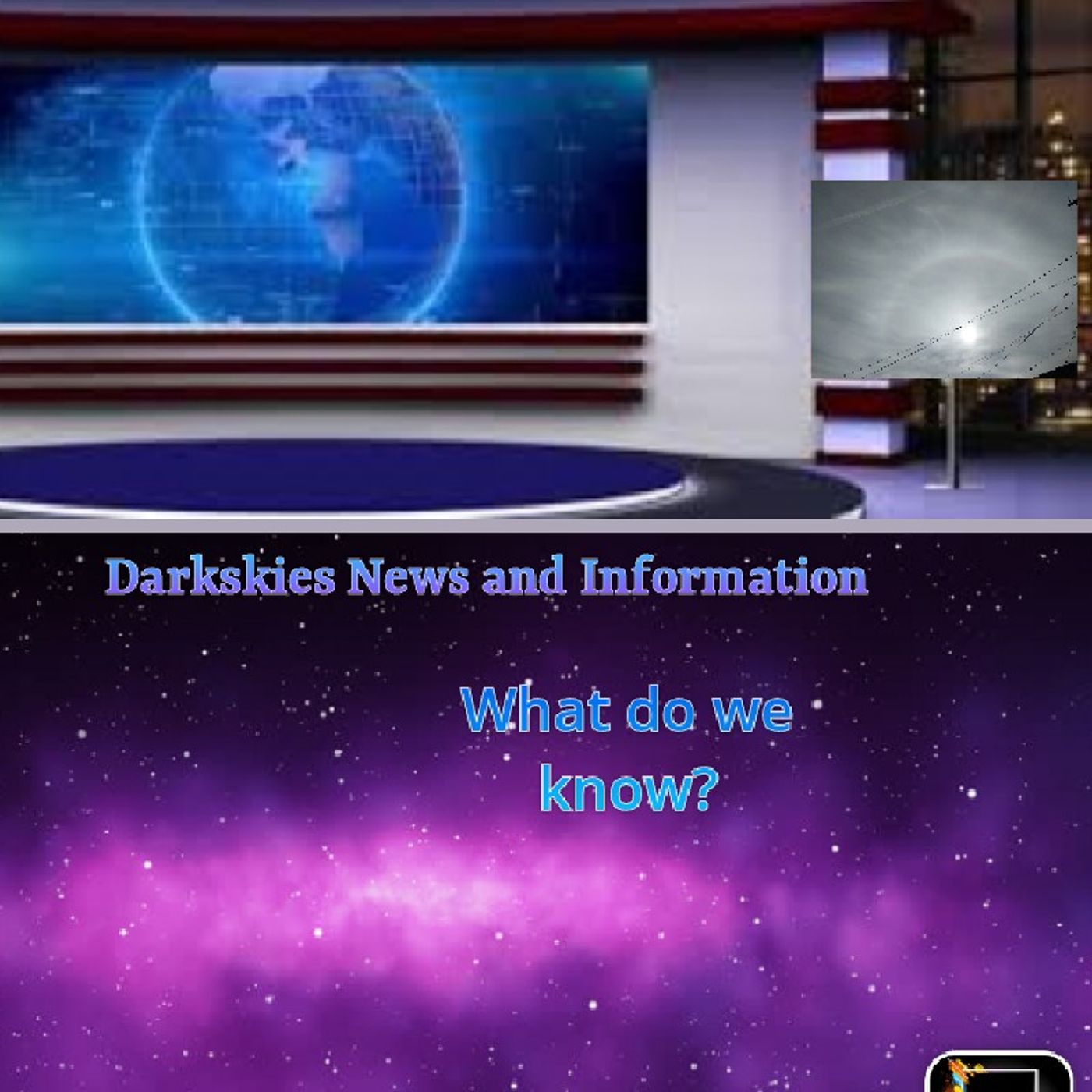 What Do We Know? Episode 215 - Dark Skies News And information episode artwork