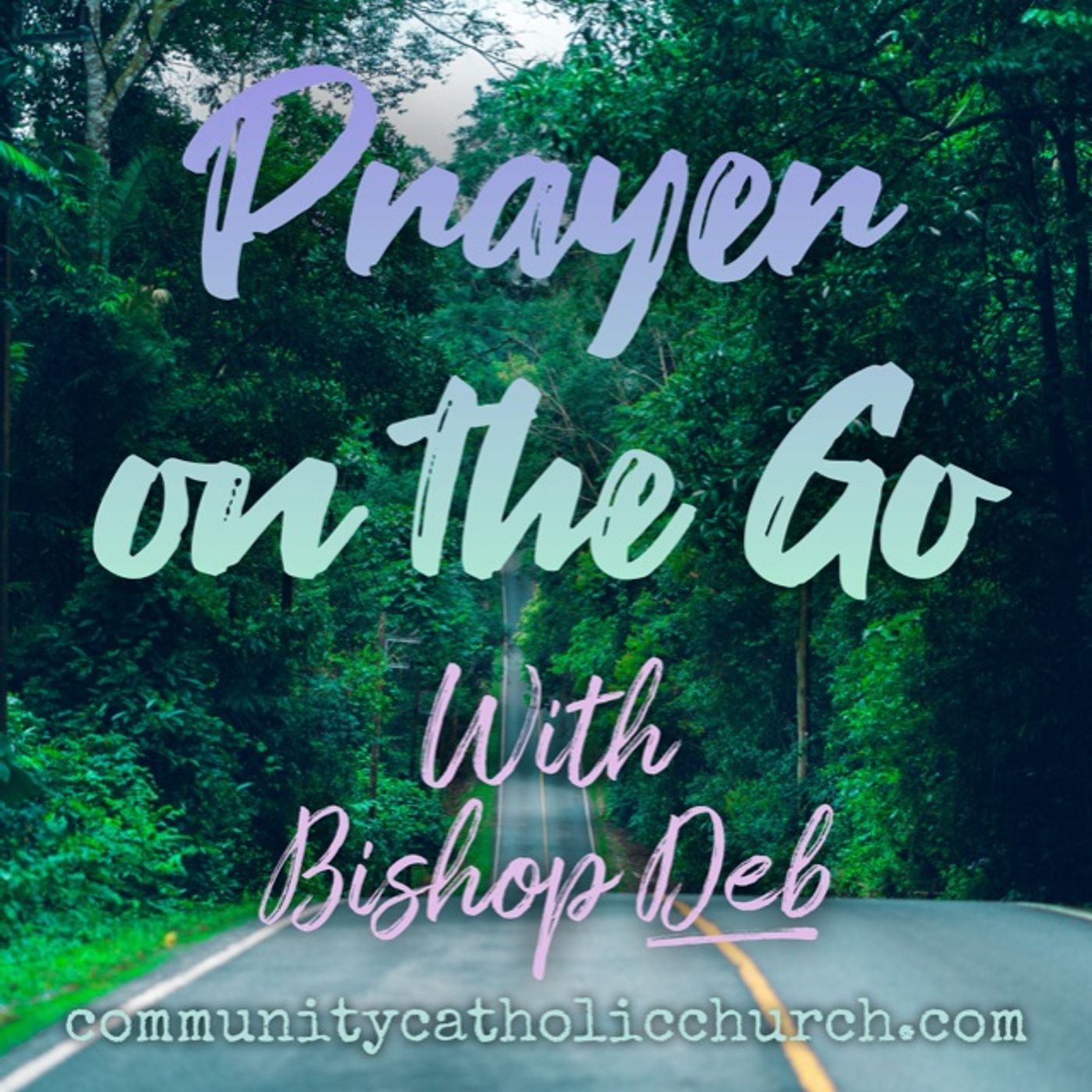 Prayer on the Go! – with Bishop Deb
