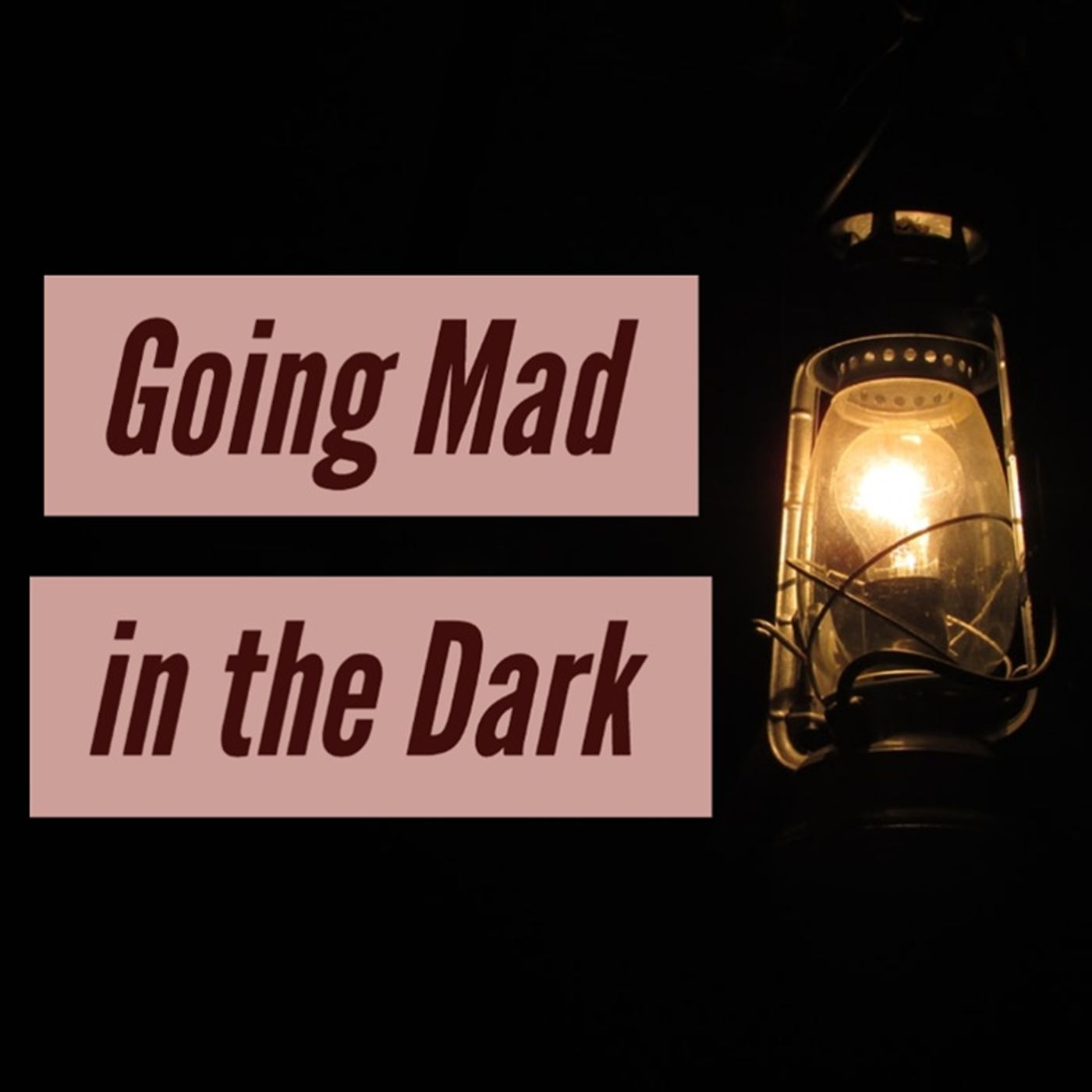 Going Mad in the Dark