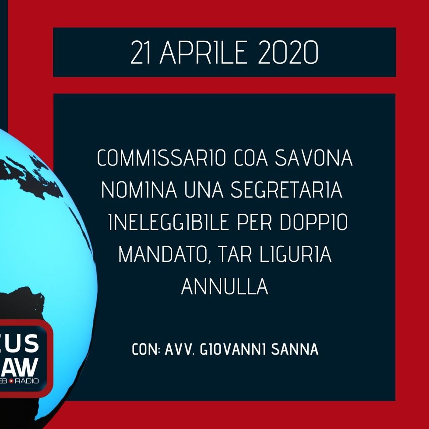 BREAKING NEWS – COMMISSARIO COA SAVONA NOMINA UNA SEGRETARIA INELEGGIBILE PER DOPPIO MANDATO, TAR LIGURIA ANNULLA – AVV. GIOVANNI SANNA episode artwork