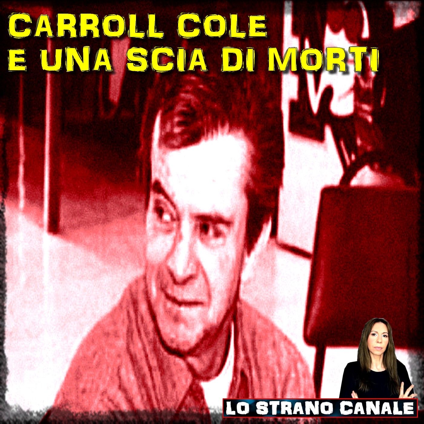 CARROLL COLE E UNA SCIA DI MORTI (Lo Strano Canale Podcast)