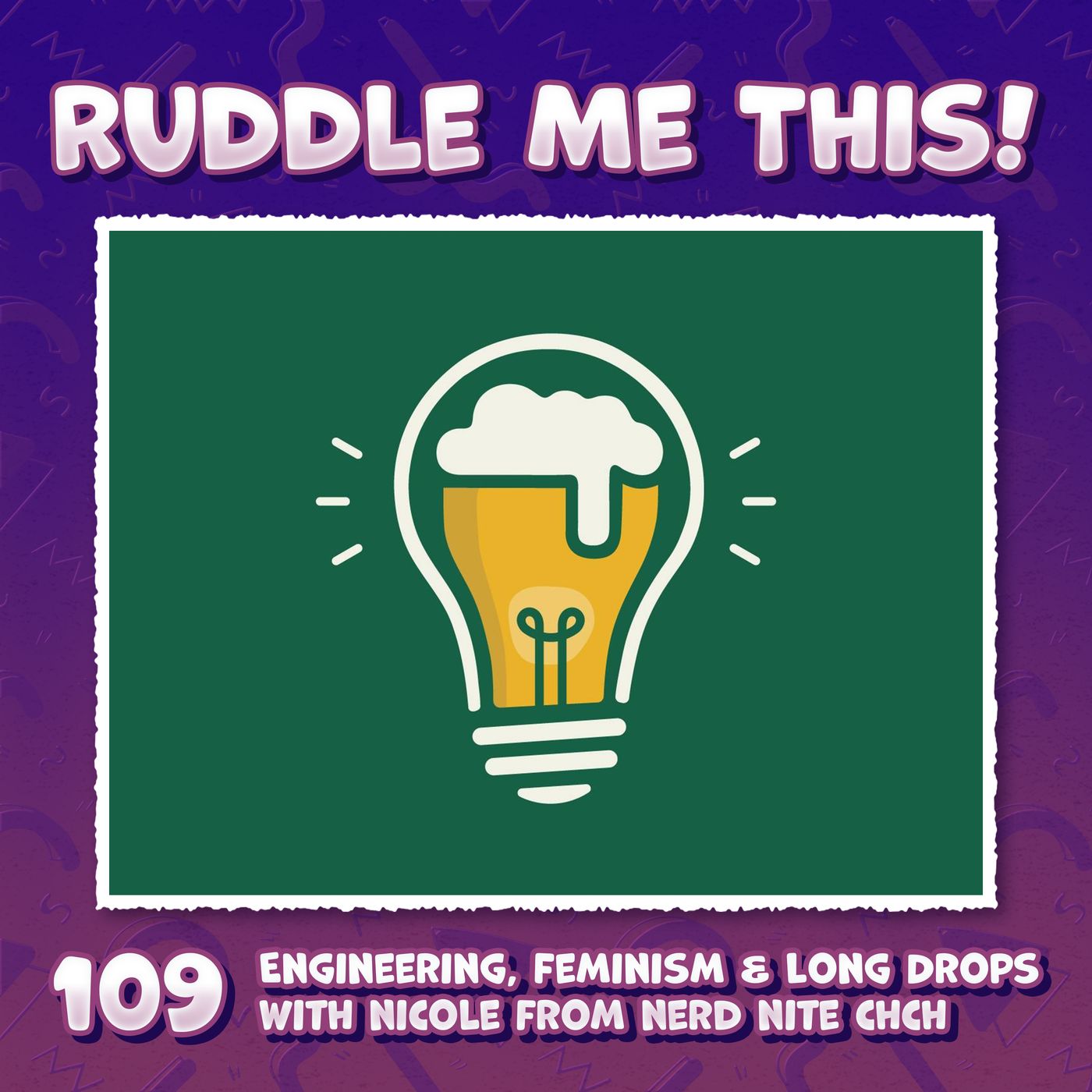 109. Engineering, Feminism & Long Drops with Nicole from Nerd Nite Christchurch