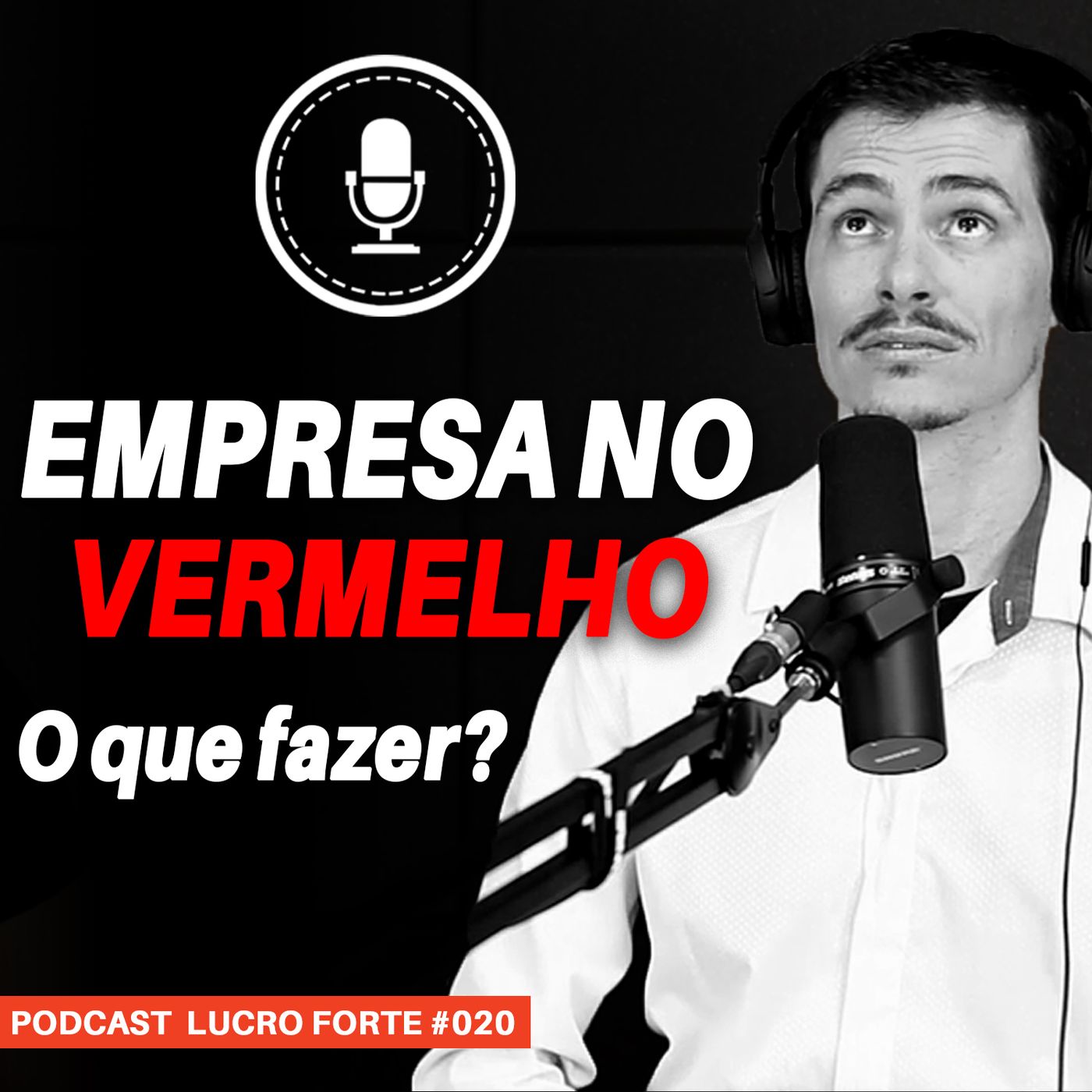 #020 - O que eu faria se minha empresa estivesse no vermelho? #020 - O que eu faria se minha empresa estivesse no vermelho?