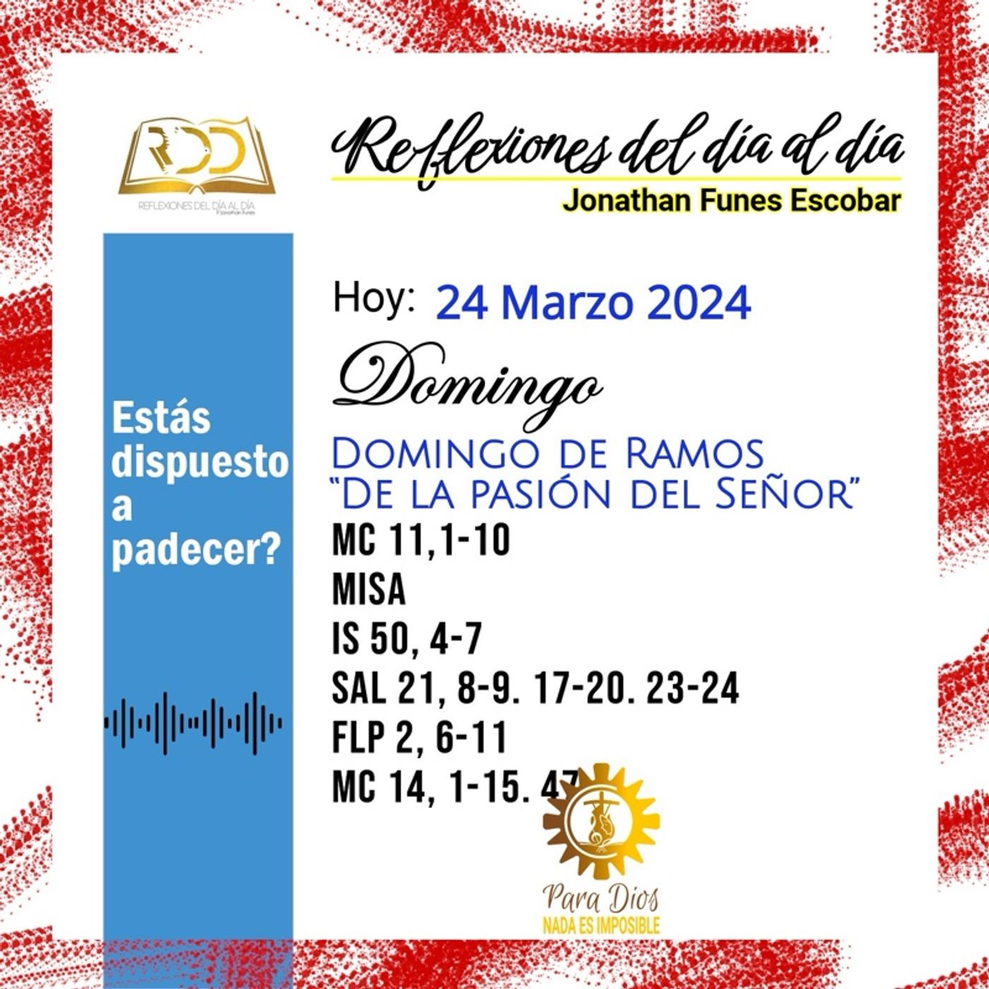 24 Marzo 2024. Estás dispuesto a padecer???
