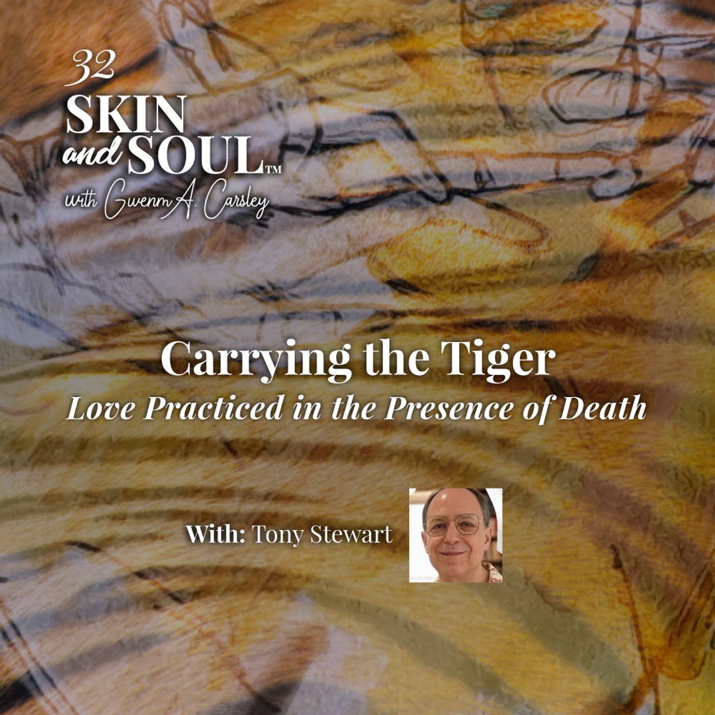 Carrying the Tiger: Love Practiced in the Presence of Death Carrying the Tiger: Love Practiced in the Presence of Death
