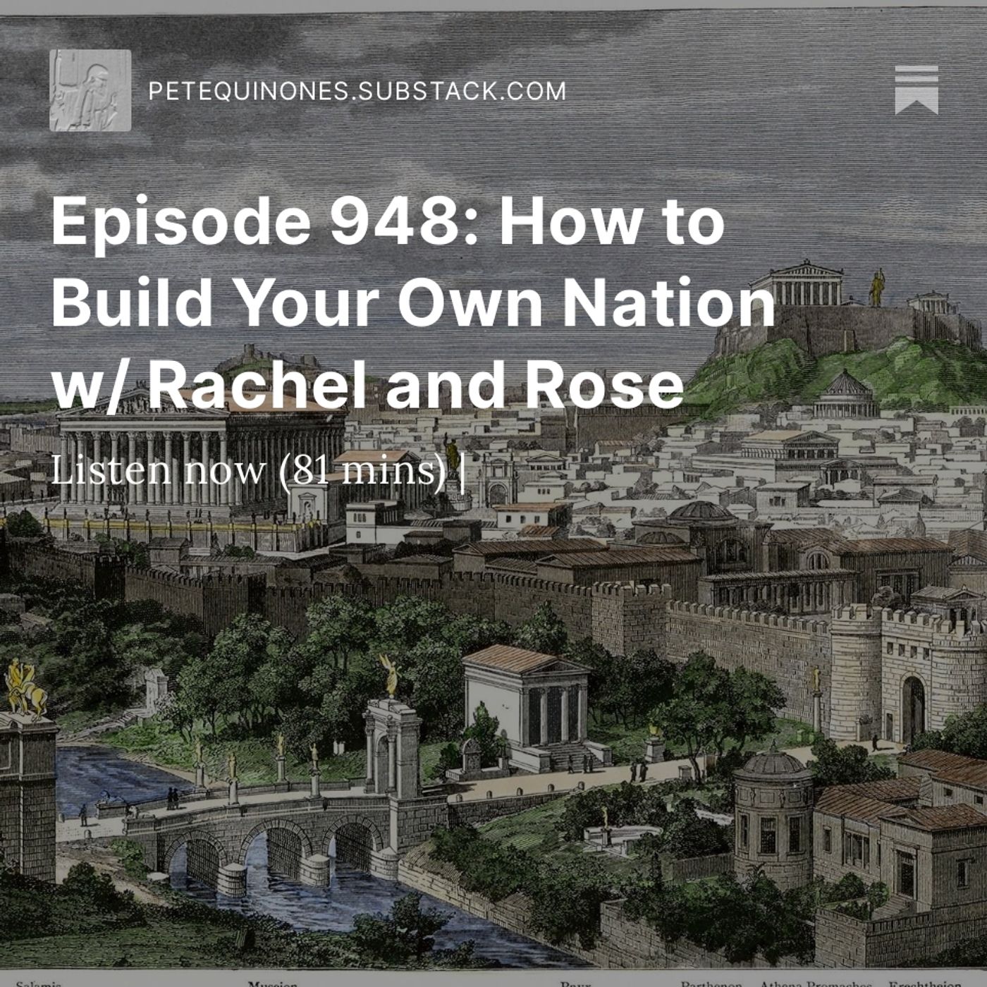 Episode 948: How to Build Your Own Nation w/ Rachel and Rose