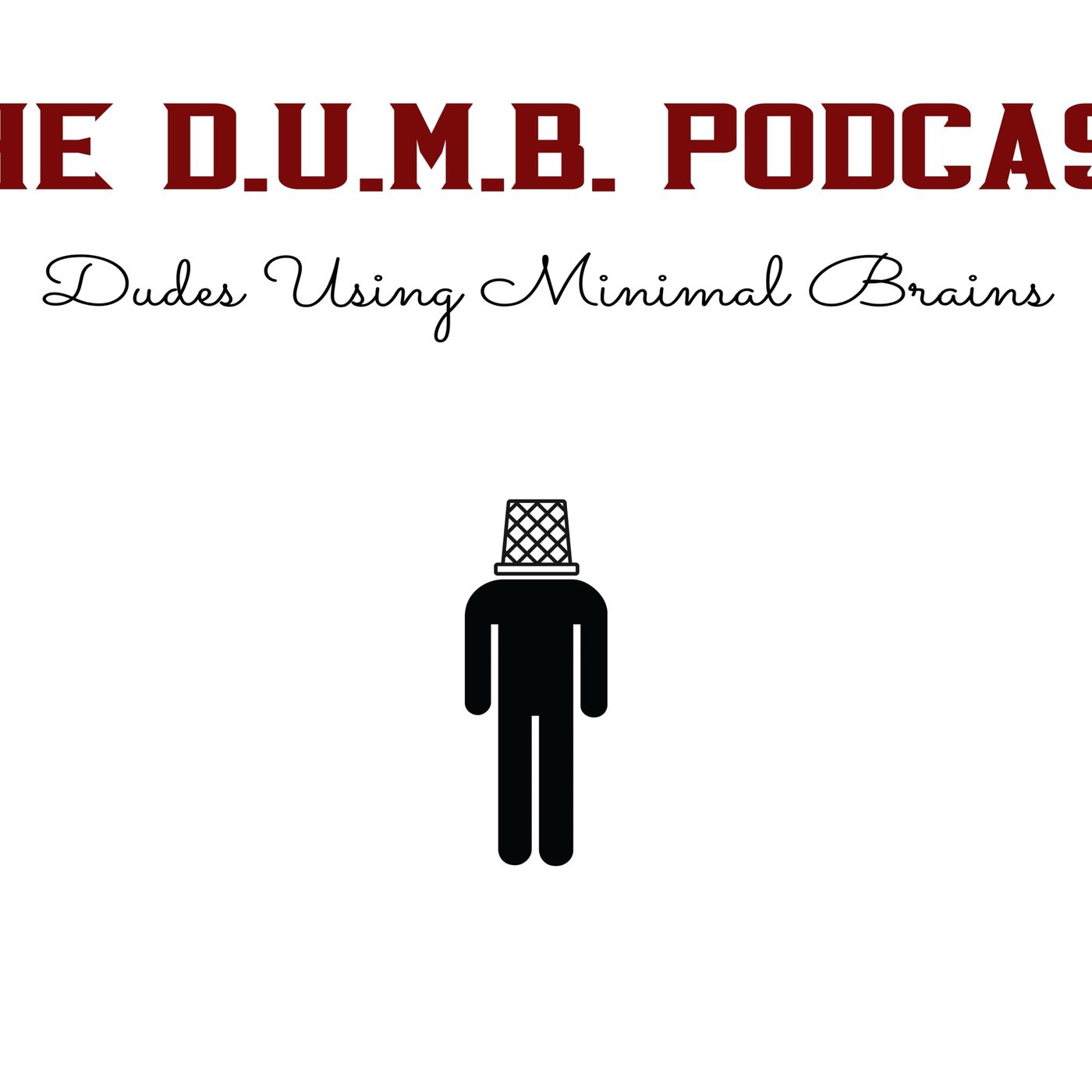 The D.U.M.B. Podcast