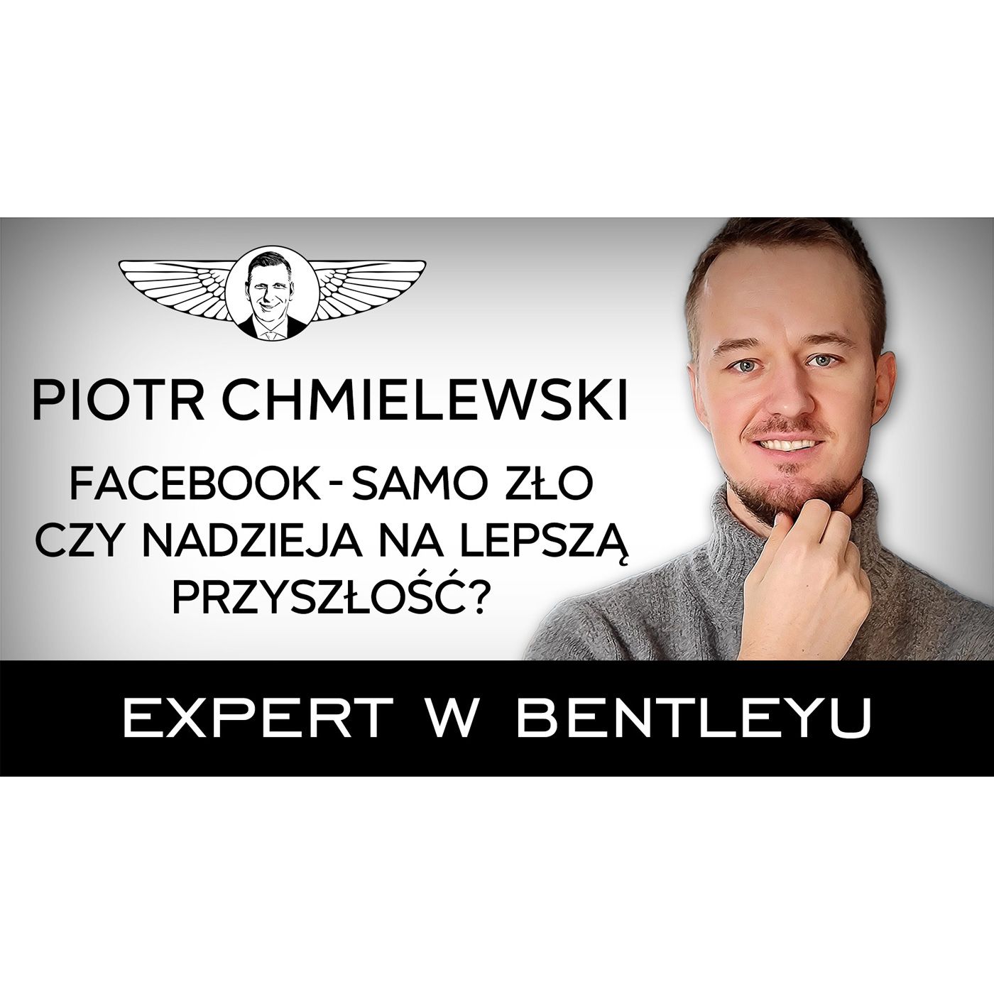 Wolność słowa w niebezpieczeństwie! Piotr Chmielewski [Expert w Bentleyu]