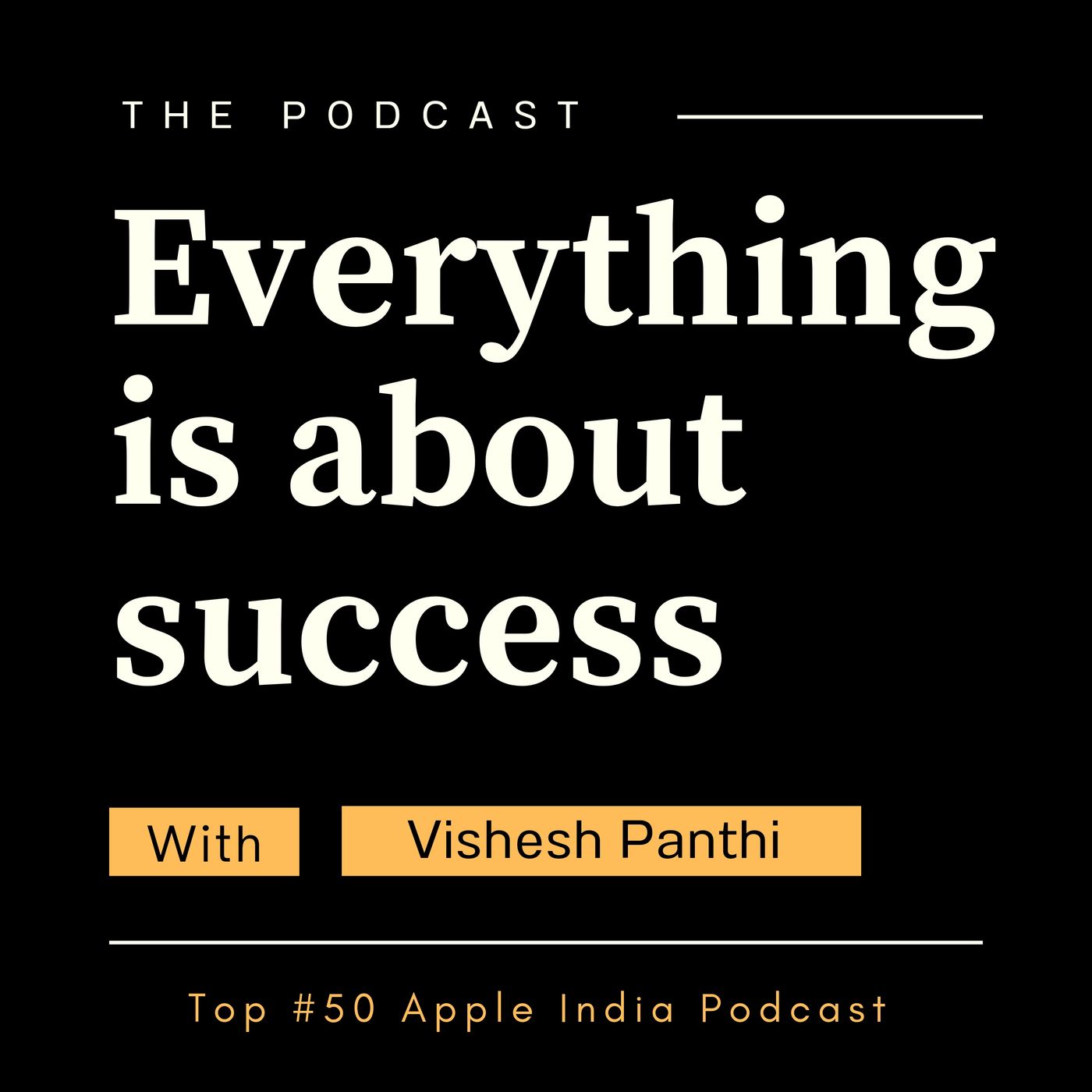 Everything is about success with Vishesh Panthi