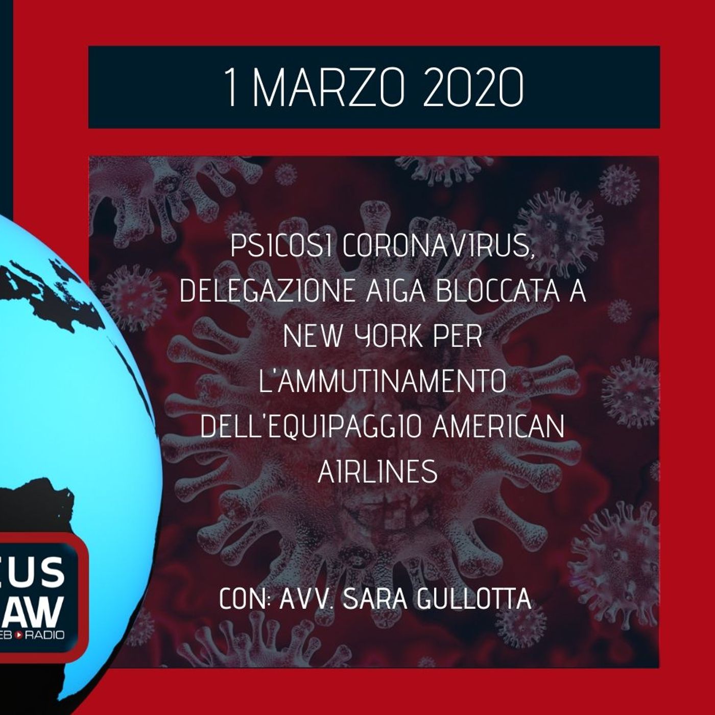 BREAKING NEWS - CORONAVIRUS, DELEGAZIONE AIGA BLOCCATA A NEW YORK PER L’AMMUTINAMENTO DELL’EQUIPAGGIO AMERICAN AIRLINES – AVV. SARA GULLOTTA episode artwork