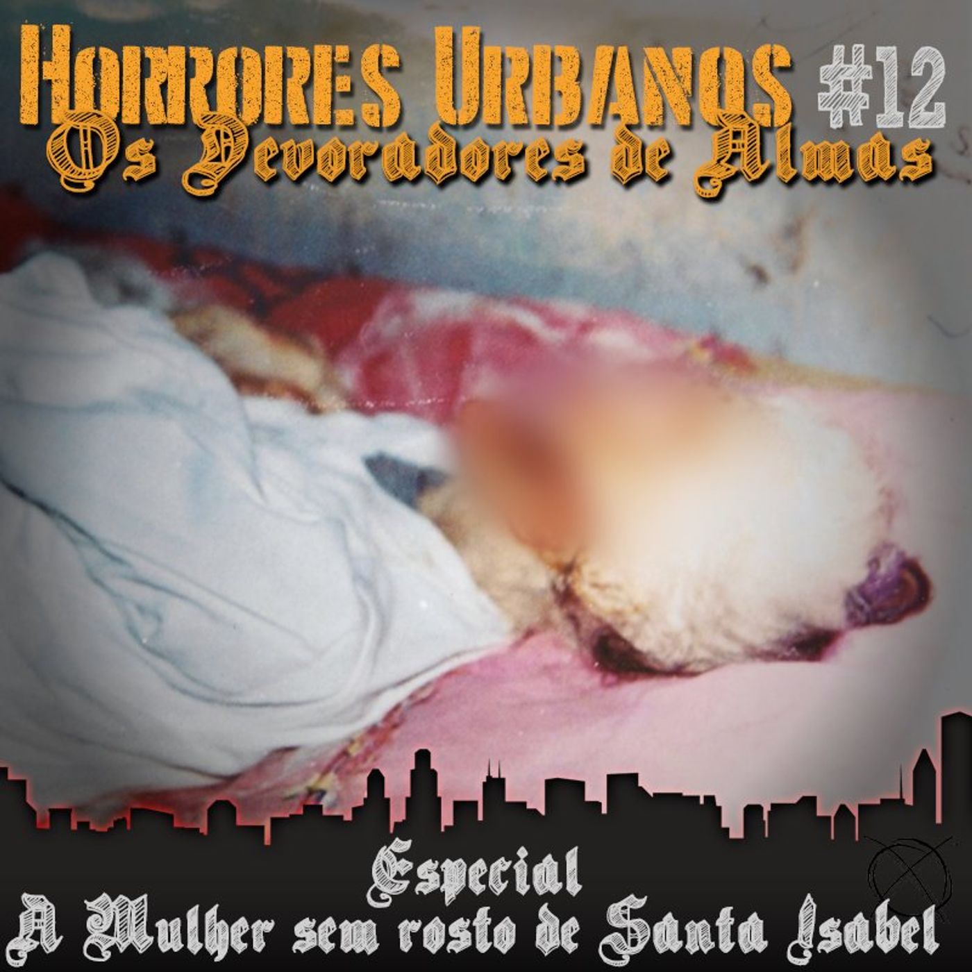 Horrores Urbanos: os Devoradores de Almas #12 – Especial: A Mulher Sem Rosto de Santa Isabel