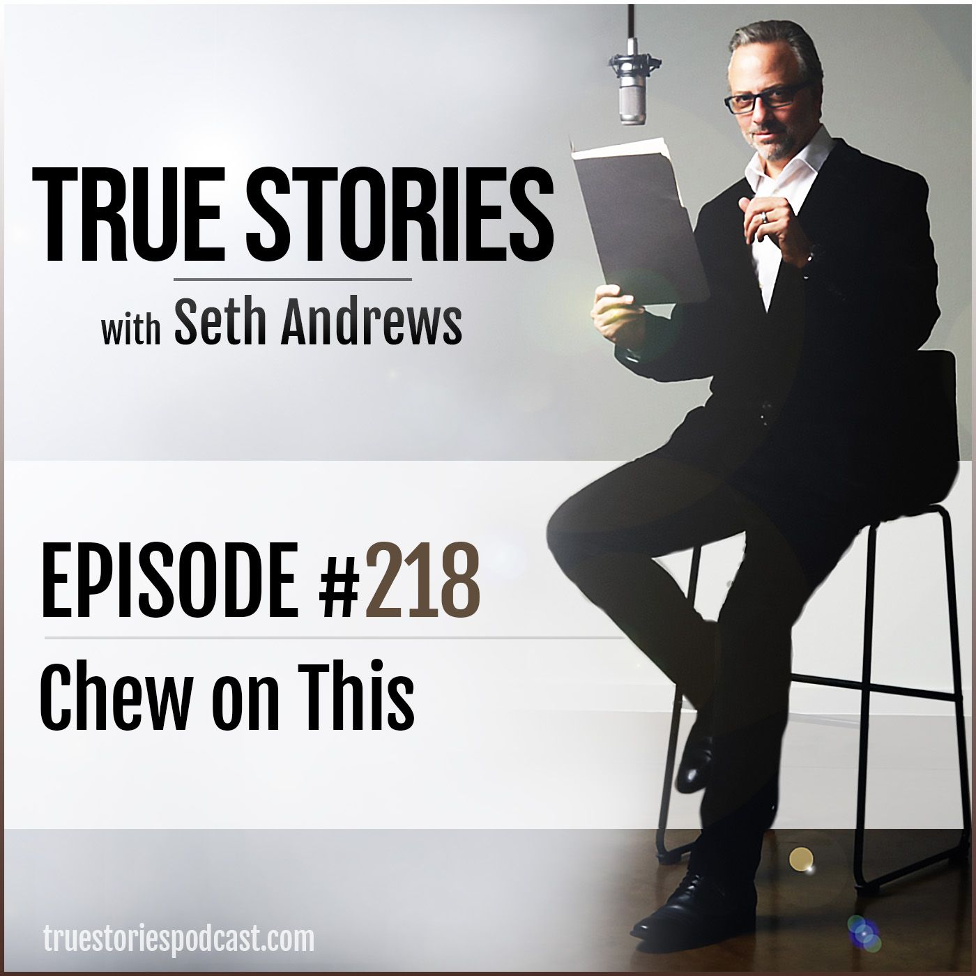 True Stories #218 - Chew on This