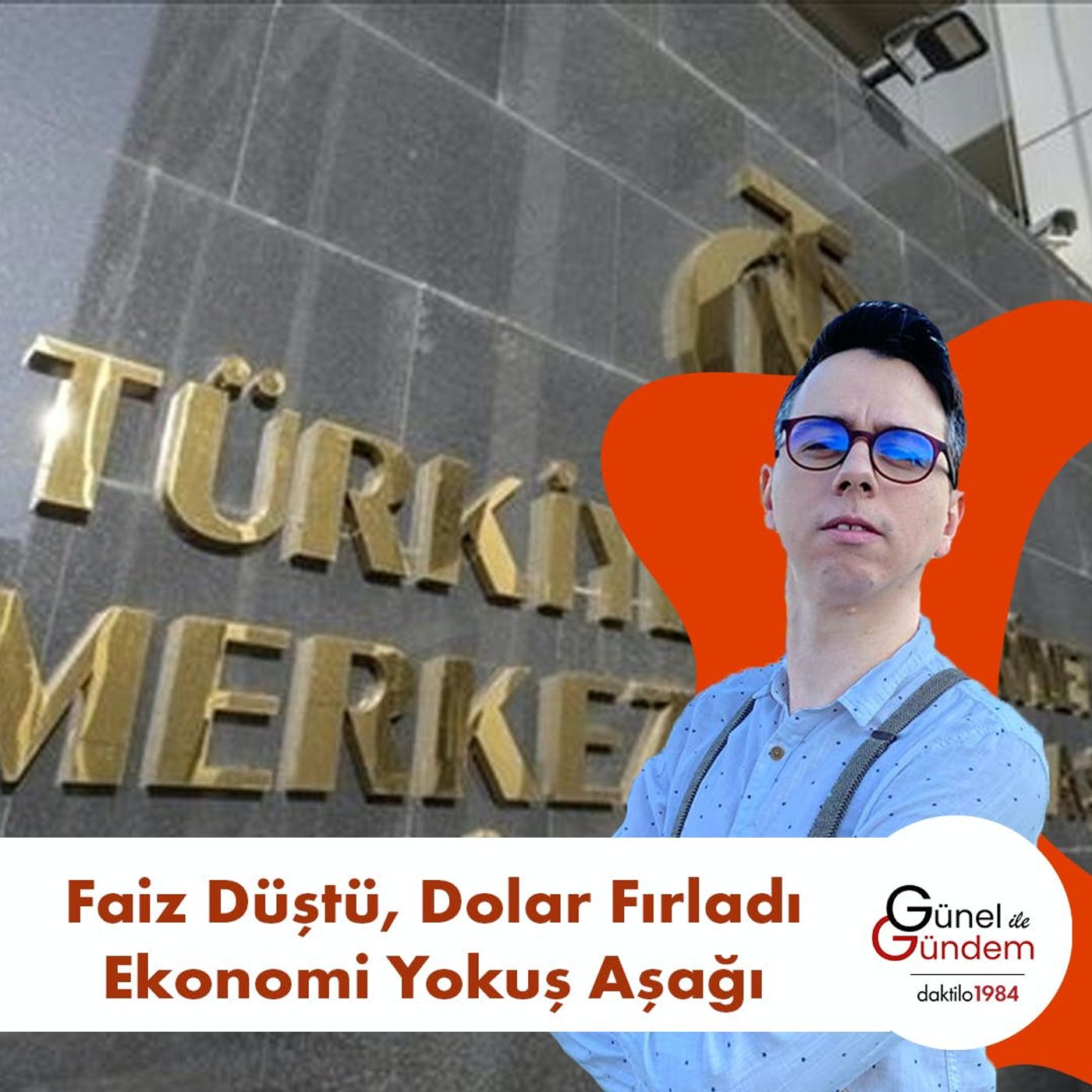 Faiz Düştü, Dolar Fırladı Ekonomi Yokuş Aşağı | Günel ile Gündem episode artwork