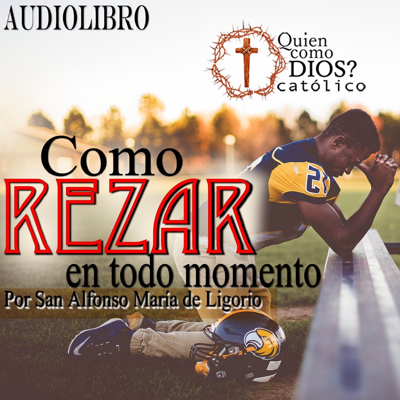 Cómo REZAR 🙏🏻 en todo momento ▶︎ San Alfonso María de Ligorio