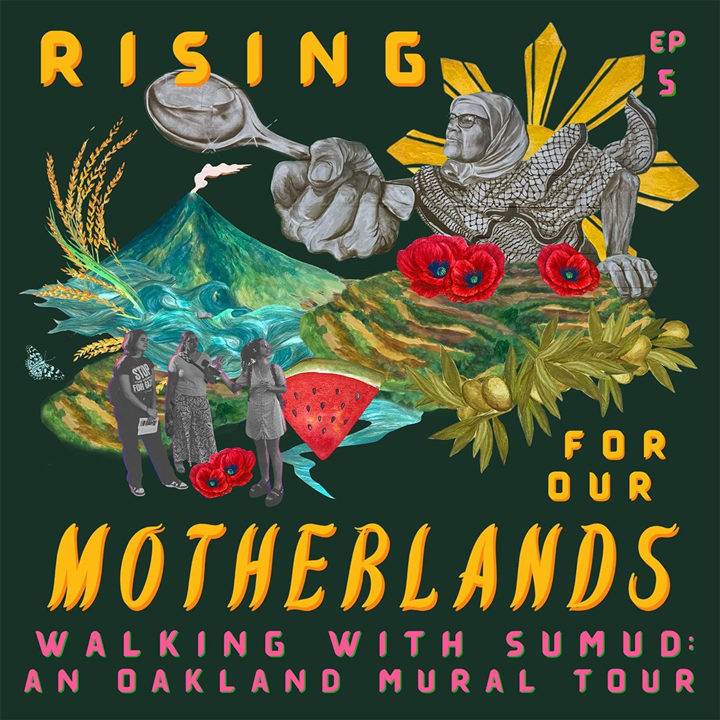 Rising for Our Motherlands | Walking with Sumud: An Oakland Palestine Mural Tour | EP 5 episode artwork