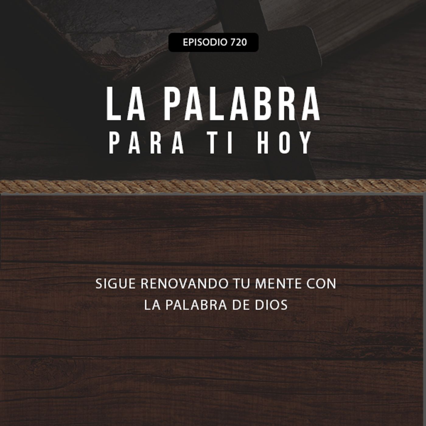 720: Sigue renovando tu mente con la Palabra De Dios