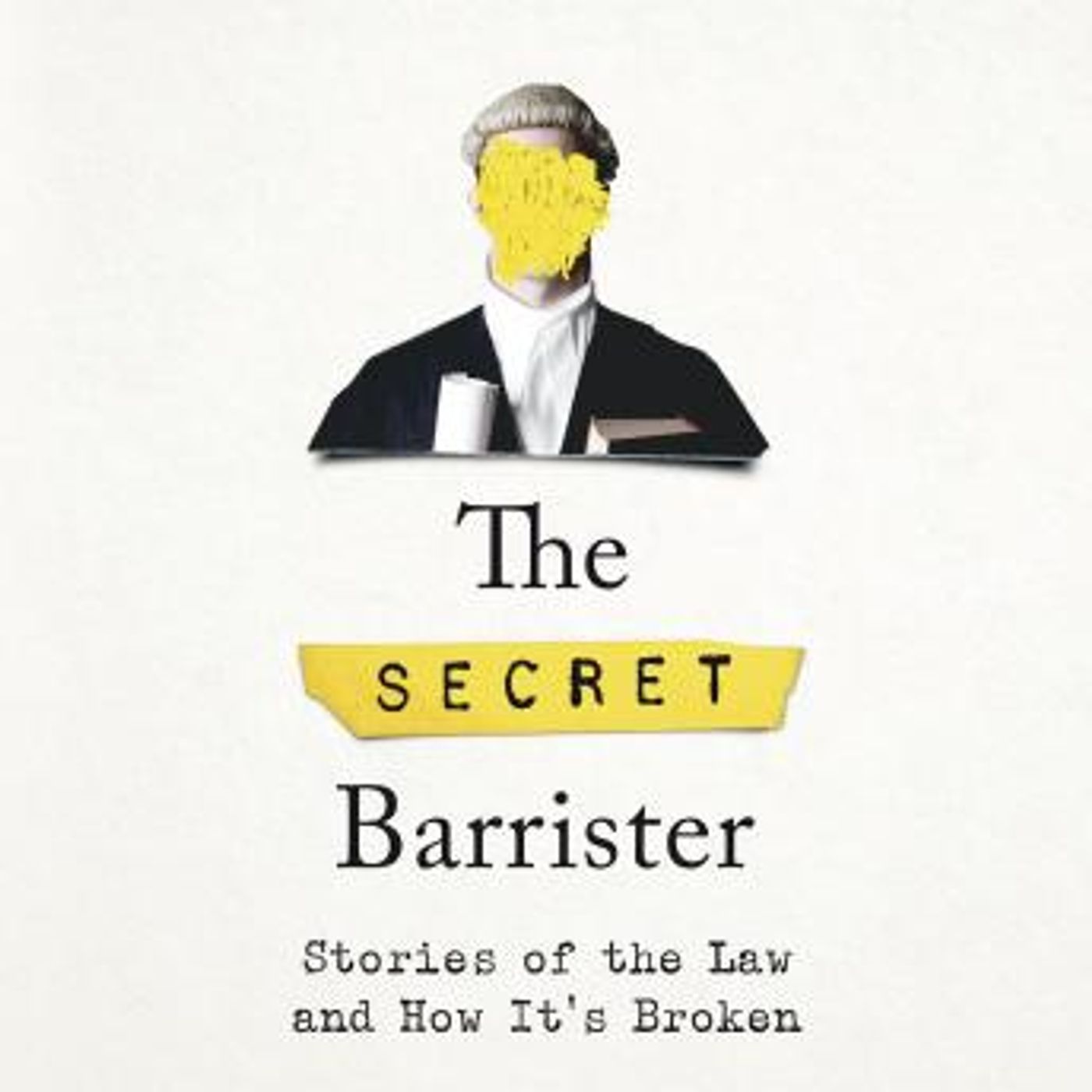The Secret Barrister: Stories of the Law and How It's Broken by The Secret Barrister episode artwork