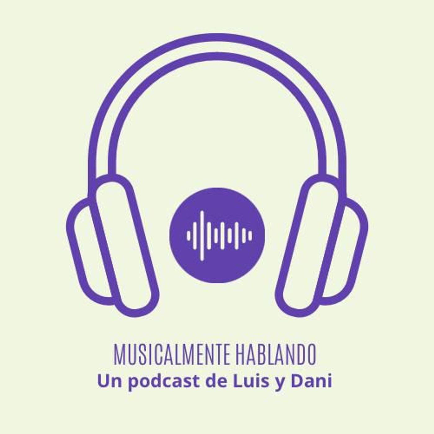 Musicalmente Hablando - El Podcast podcast artwork