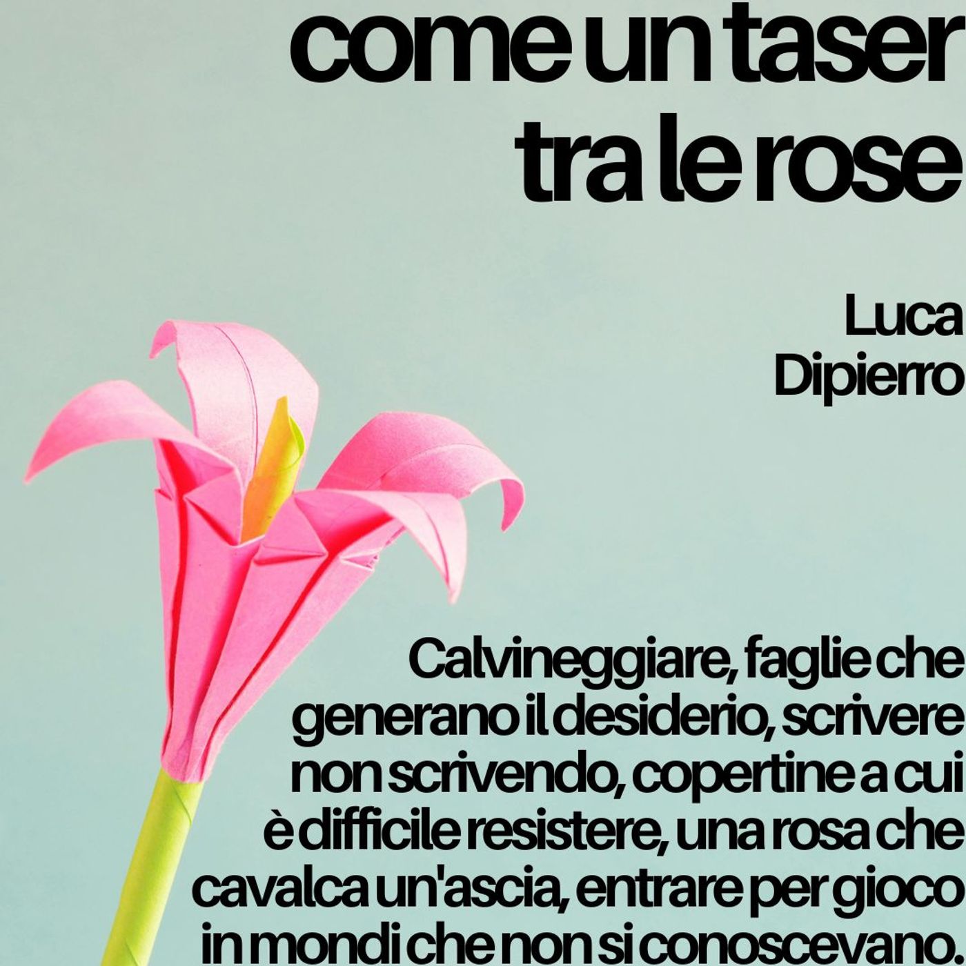 Come un taser tra le rose