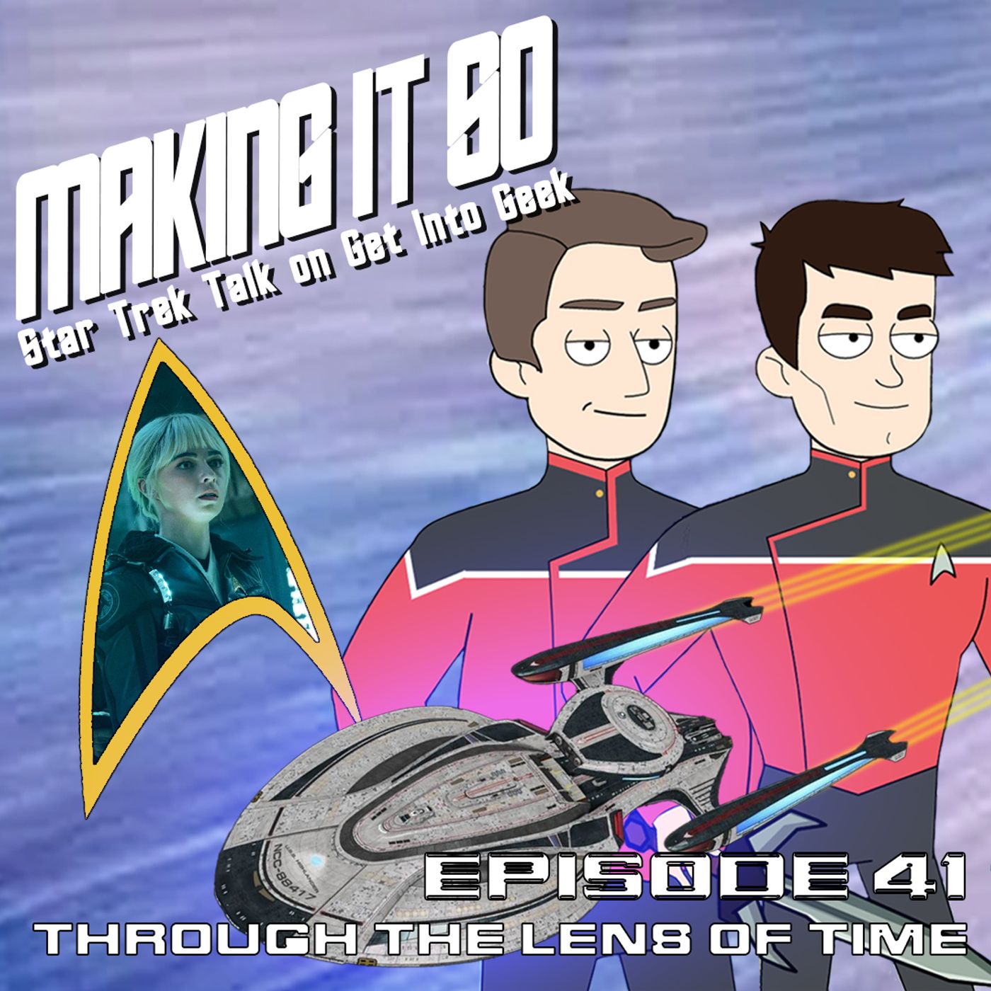 Through The Lens Of Time (Making It So - Star Trek Talk Episode 41) Through The Lens Of Time (Making It So - Star Trek Talk Episode 41)