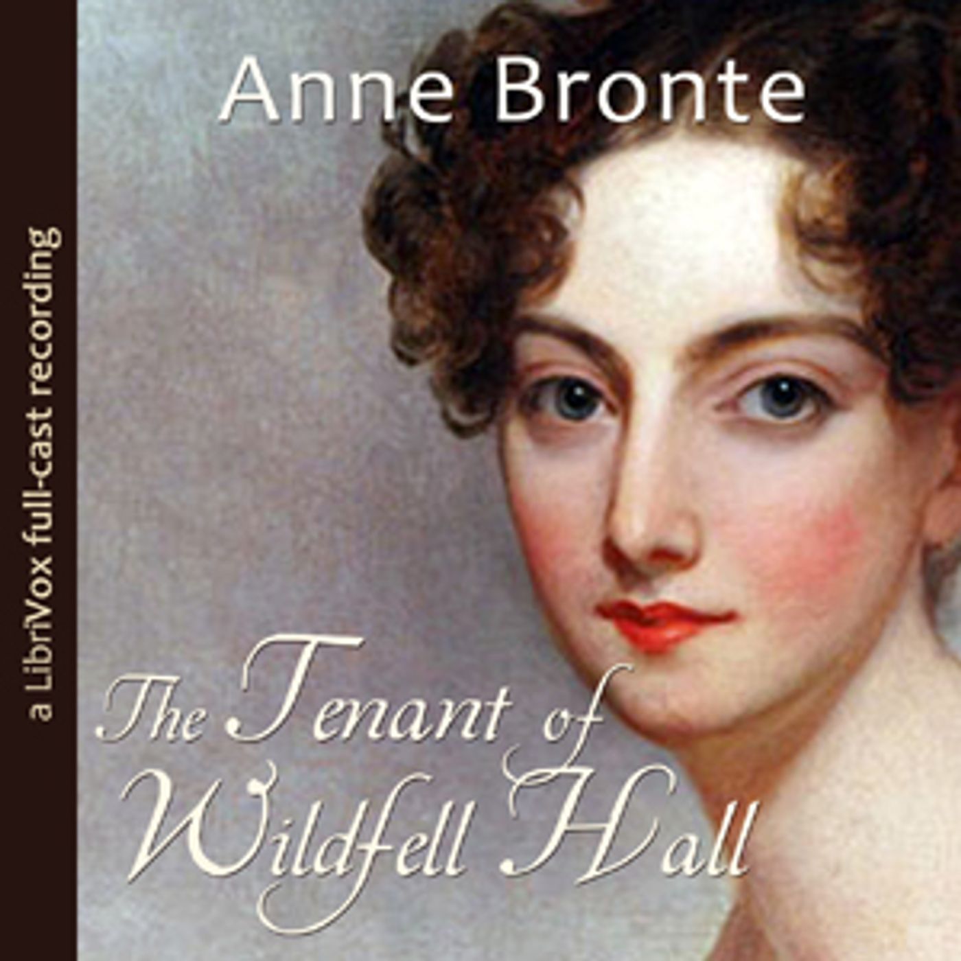 Anne Brontë (1820 - 1849) - The Tenant of Wildfell Hall (Dramatic reading),